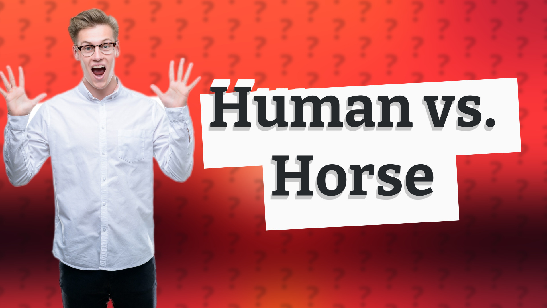 Human vs. Horse
