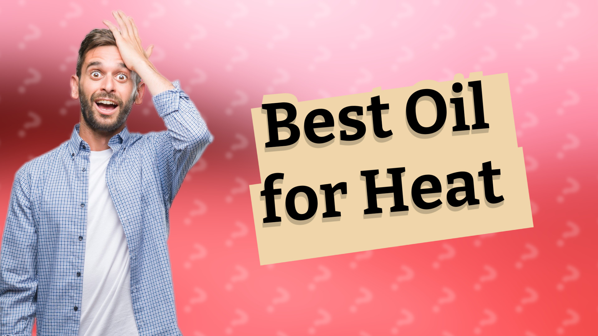 Best Oil for Heat