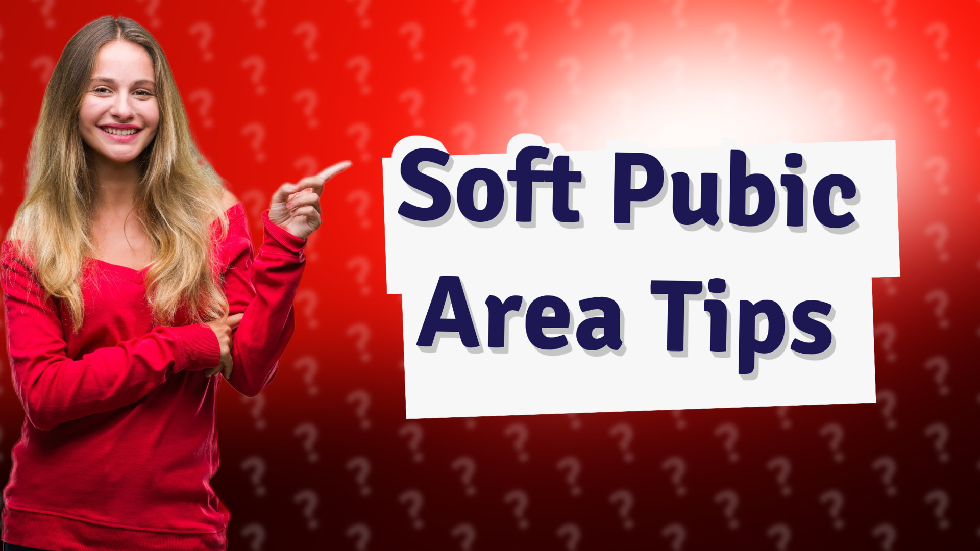 Soft Pubic Area Tips
