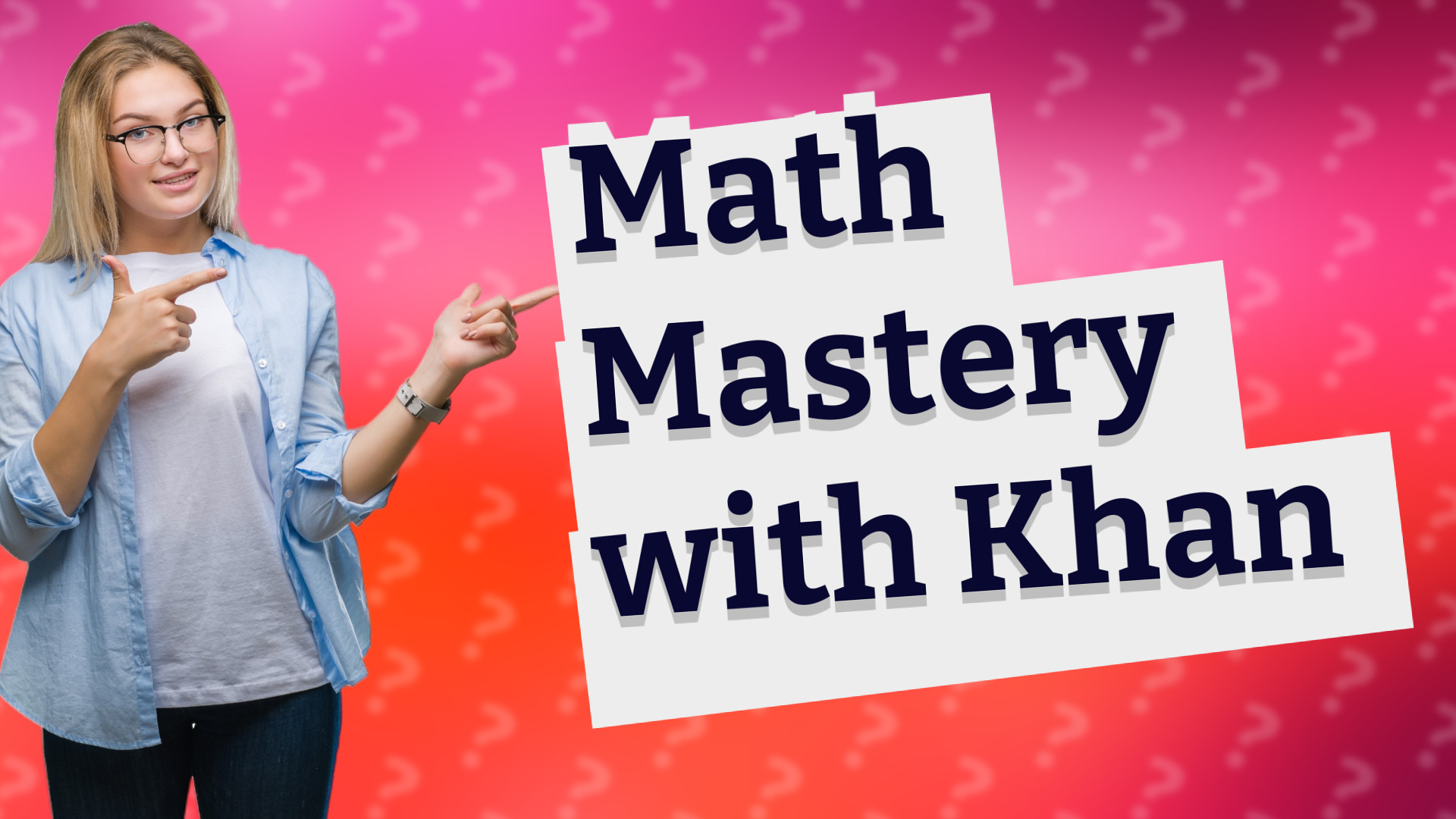 Math Mastery with Khan