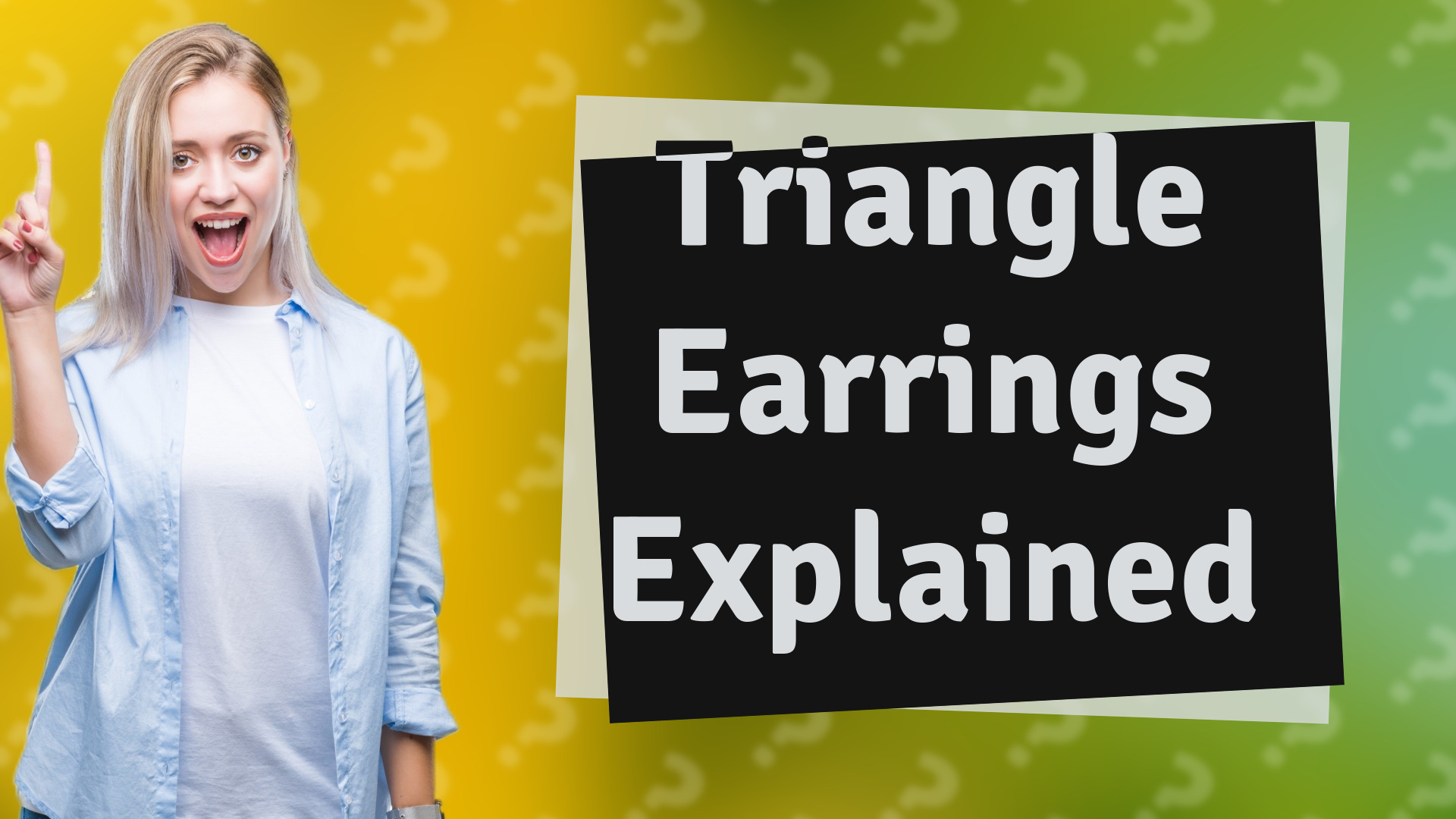 Triangle Earrings Explained