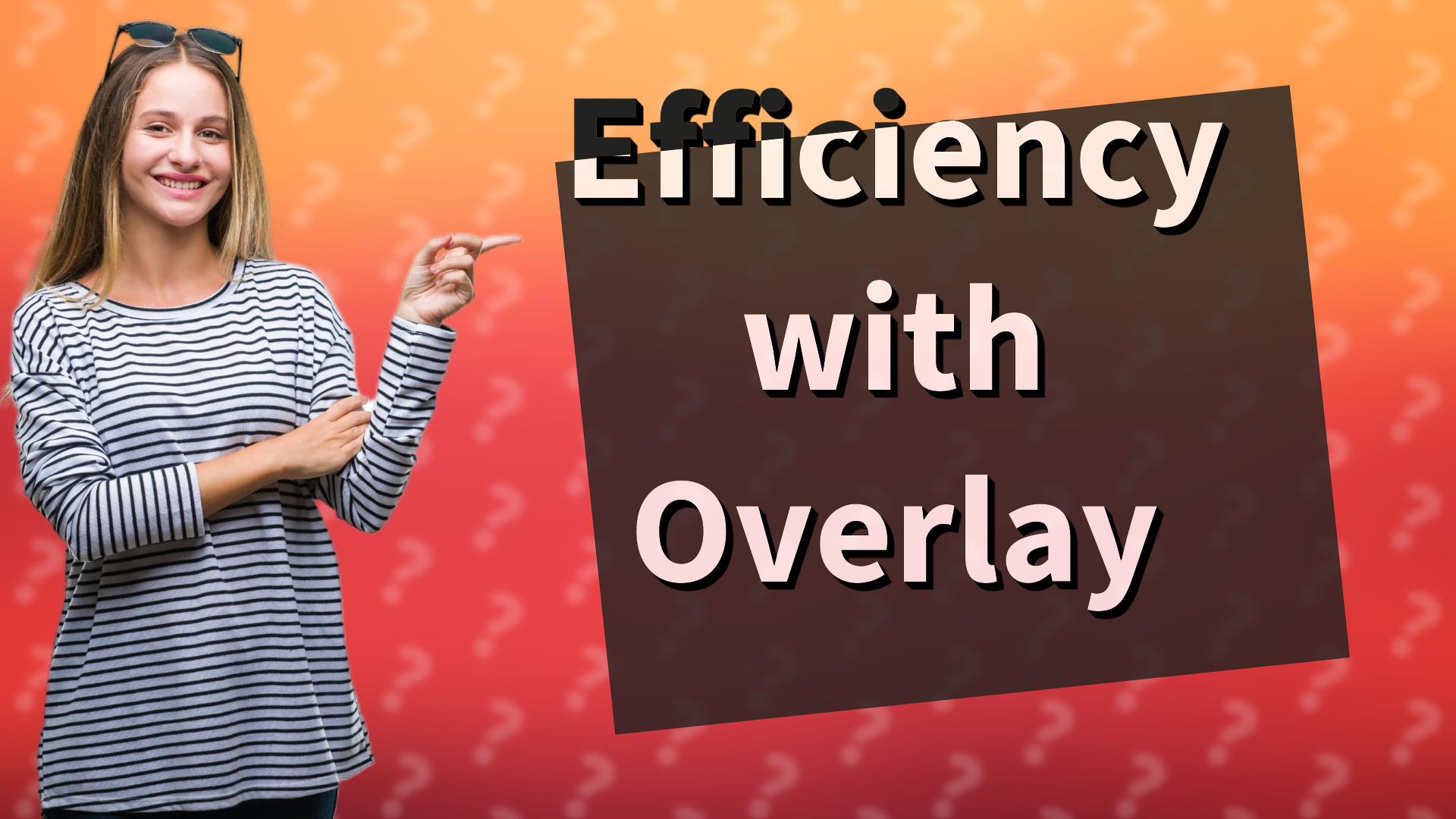 Efficiency with Overlay