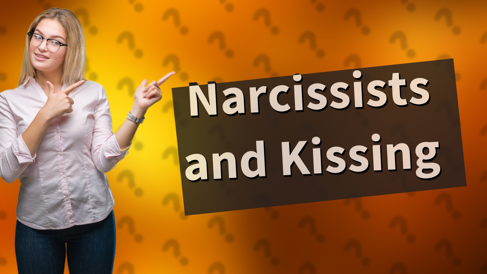 Narcissists and Kissing