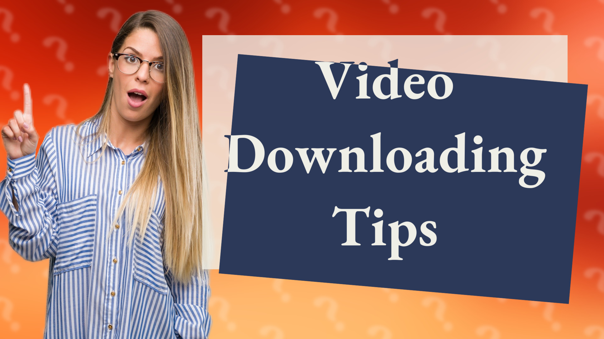 Video Downloading Tips