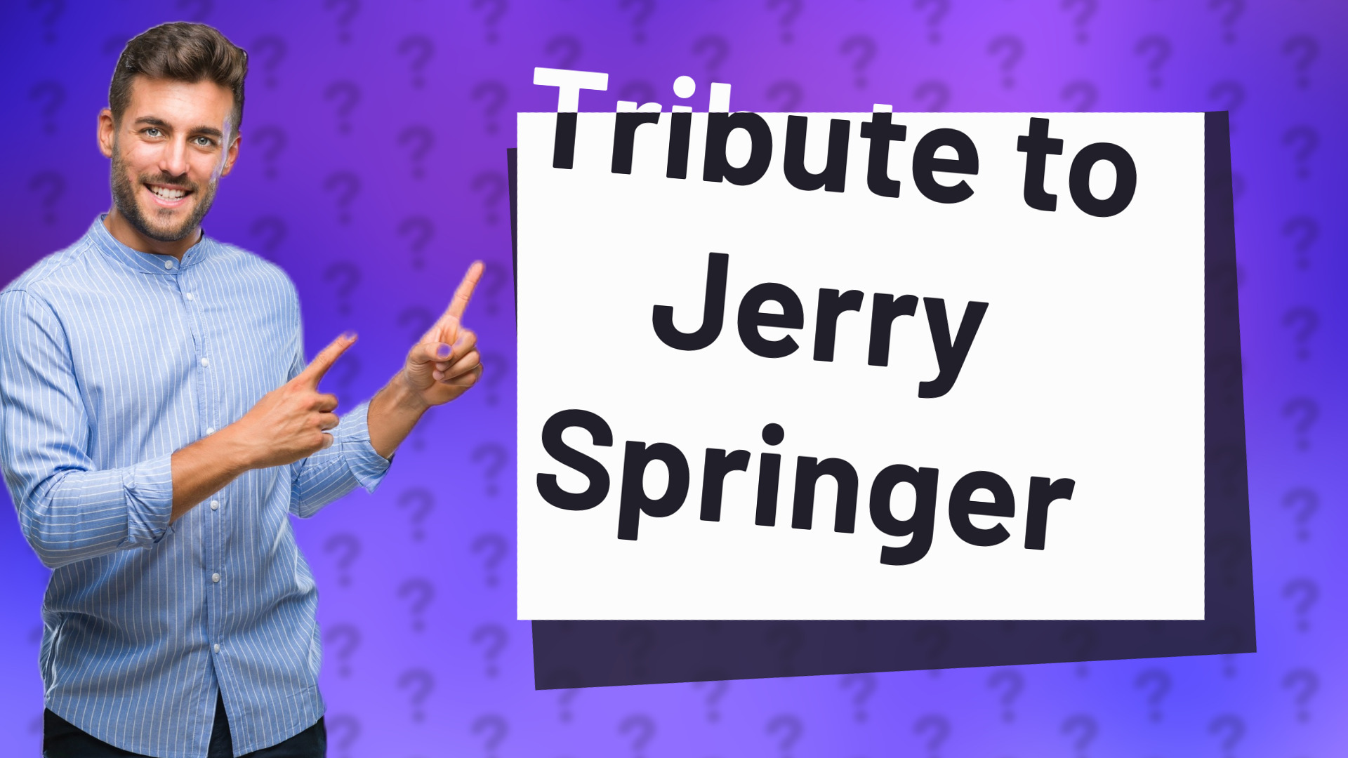 Tribute to Jerry Springer