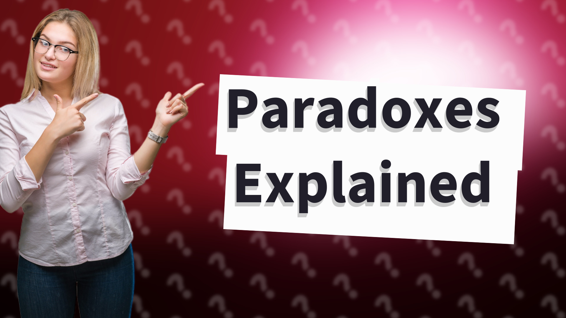 Paradoxes Explained