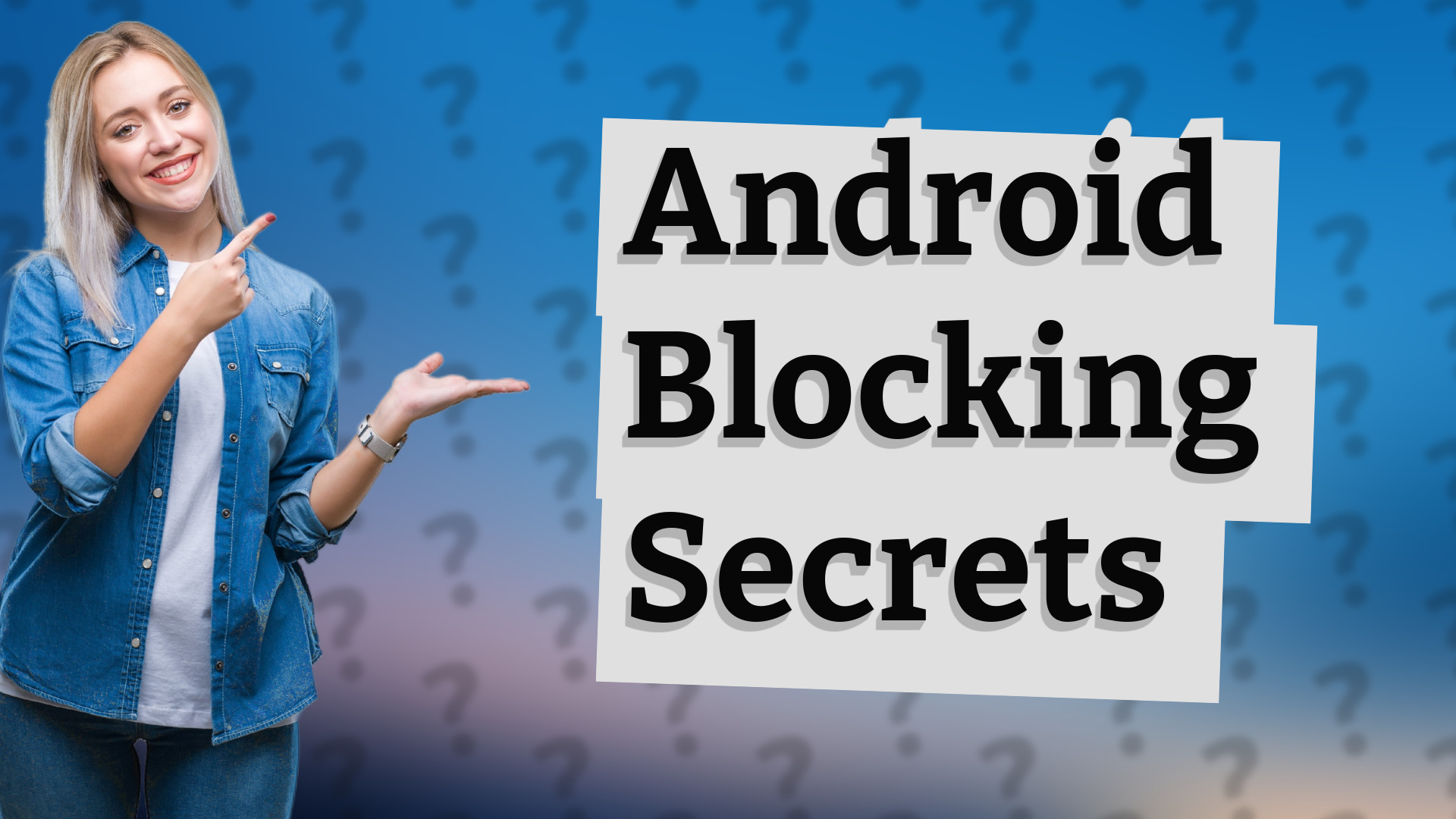Android Blocking Secrets
