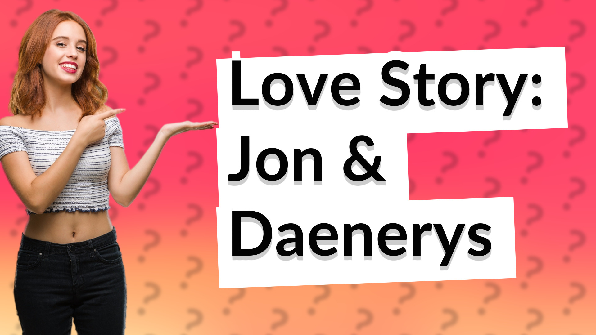 Love Story: Jon & Daenerys