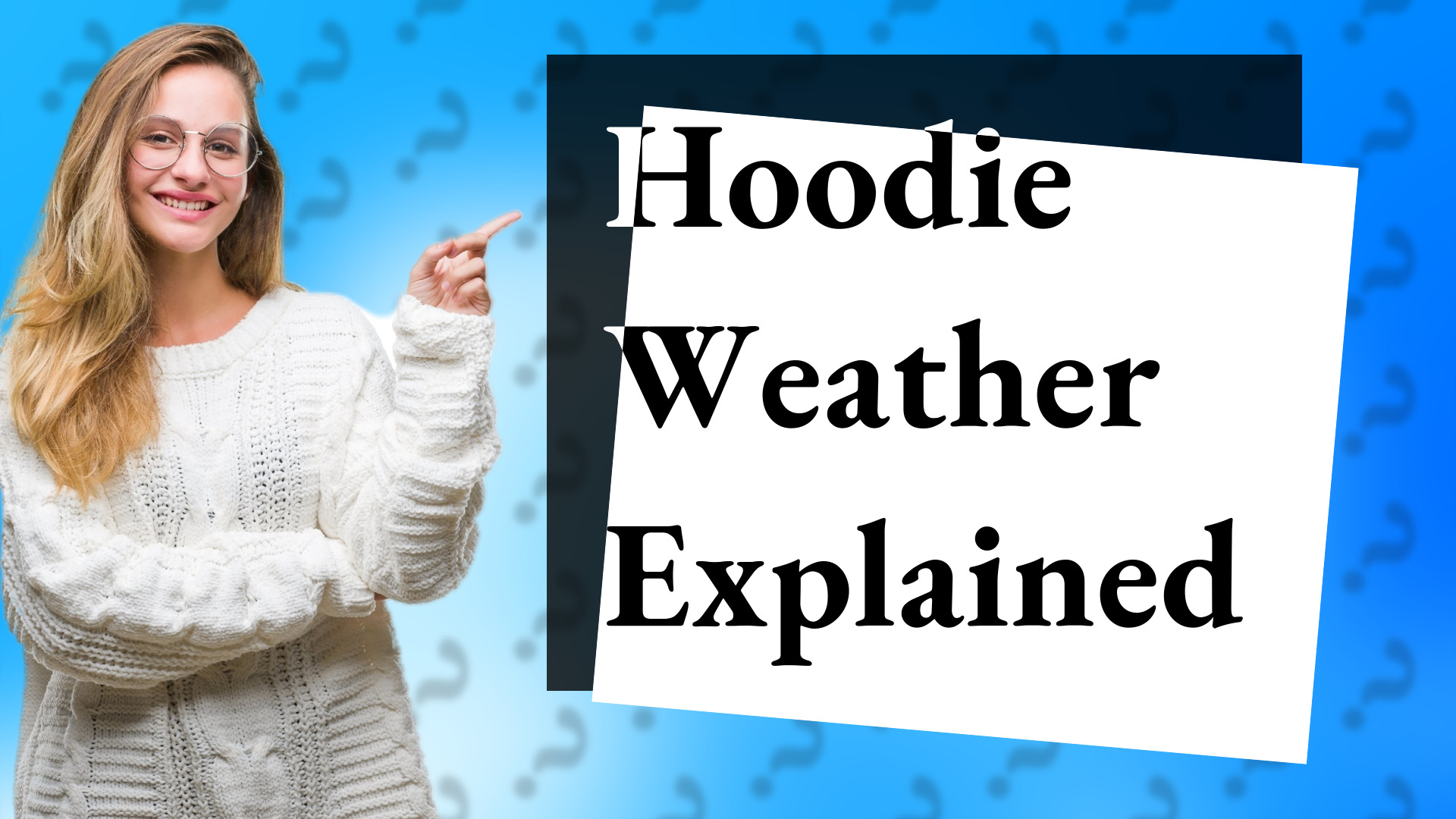 Hoodie Weather Explained