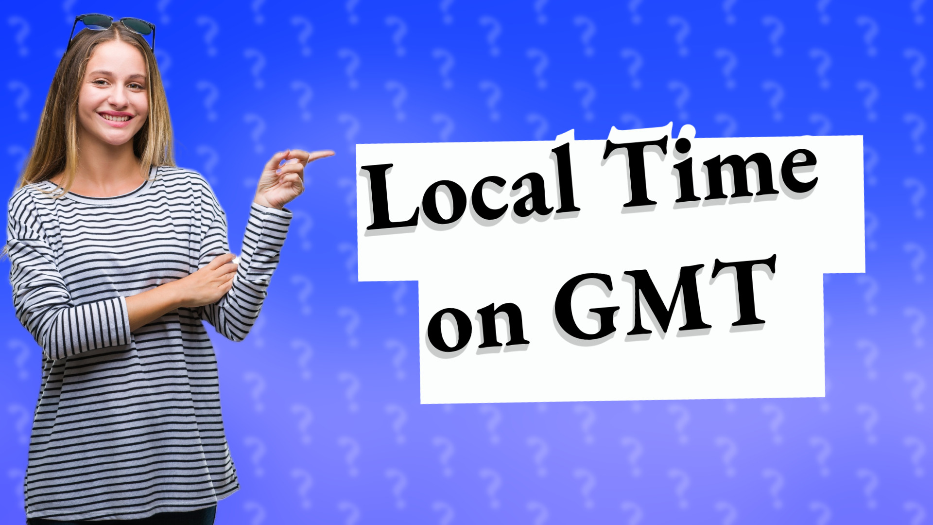 Local Time on GMT