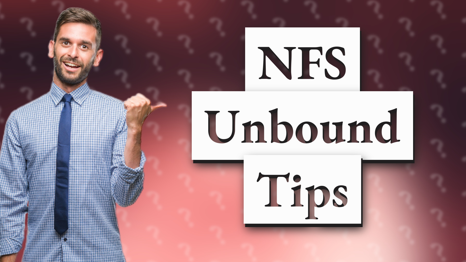 NFS Unbound Tips