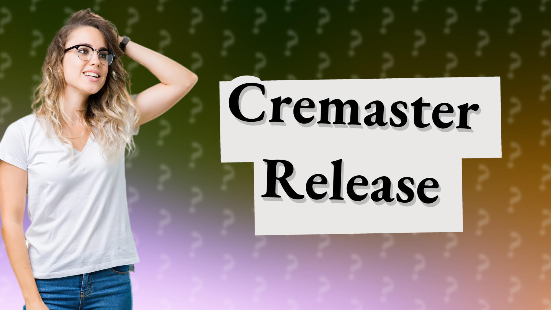 Cremaster Release
