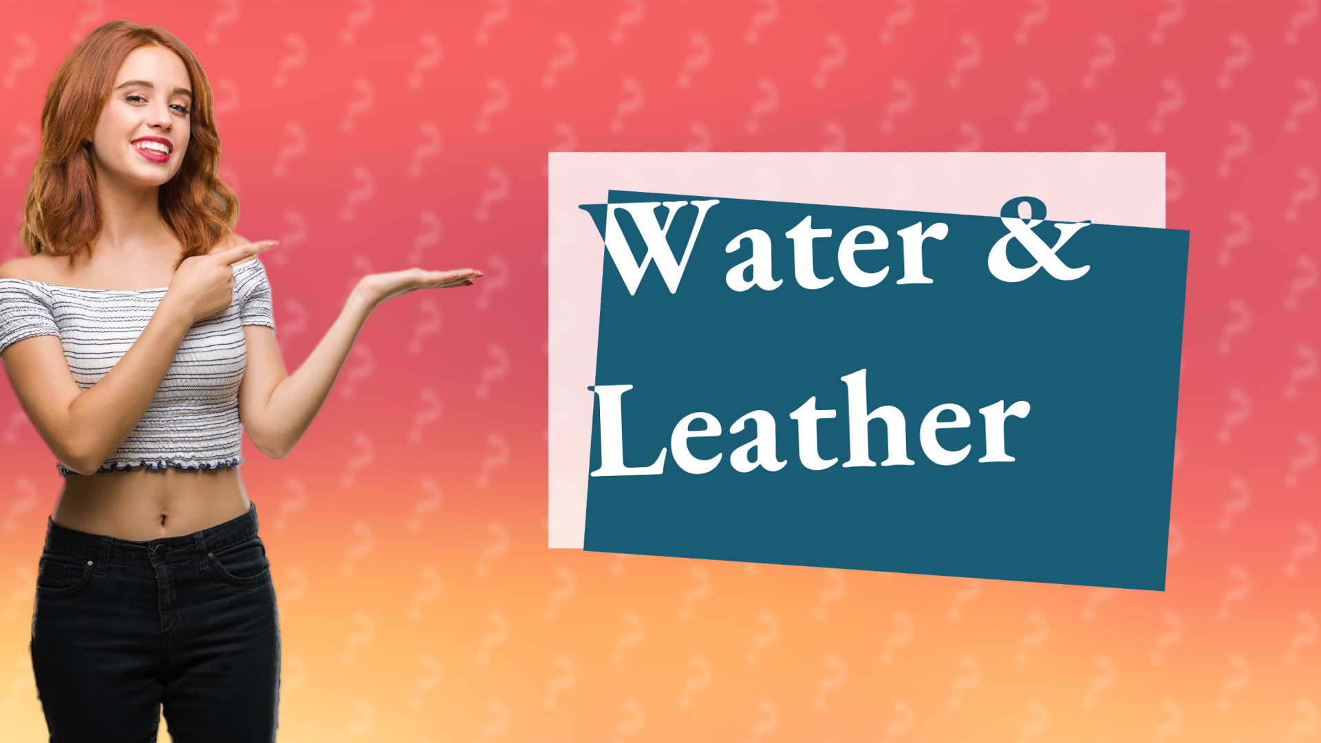 Water & Leather