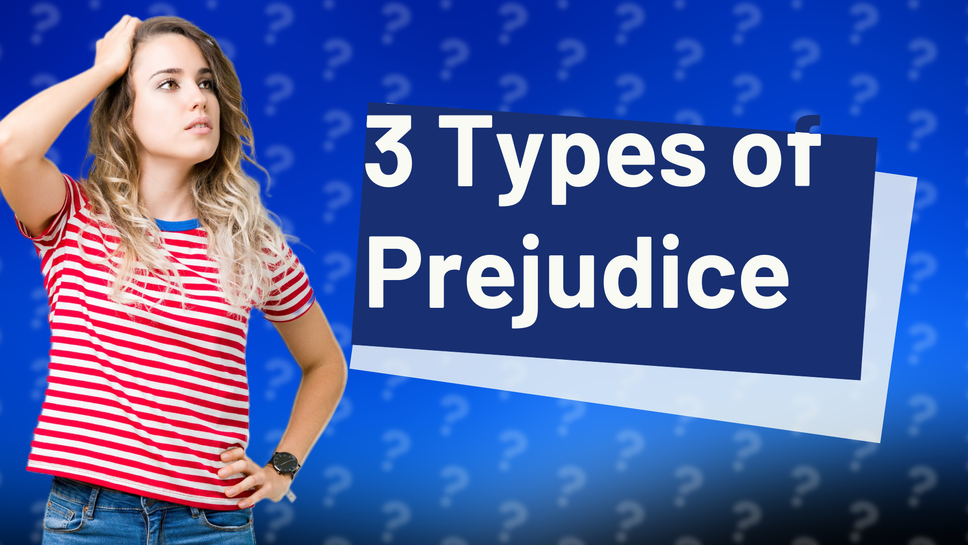 3 Types of Prejudice