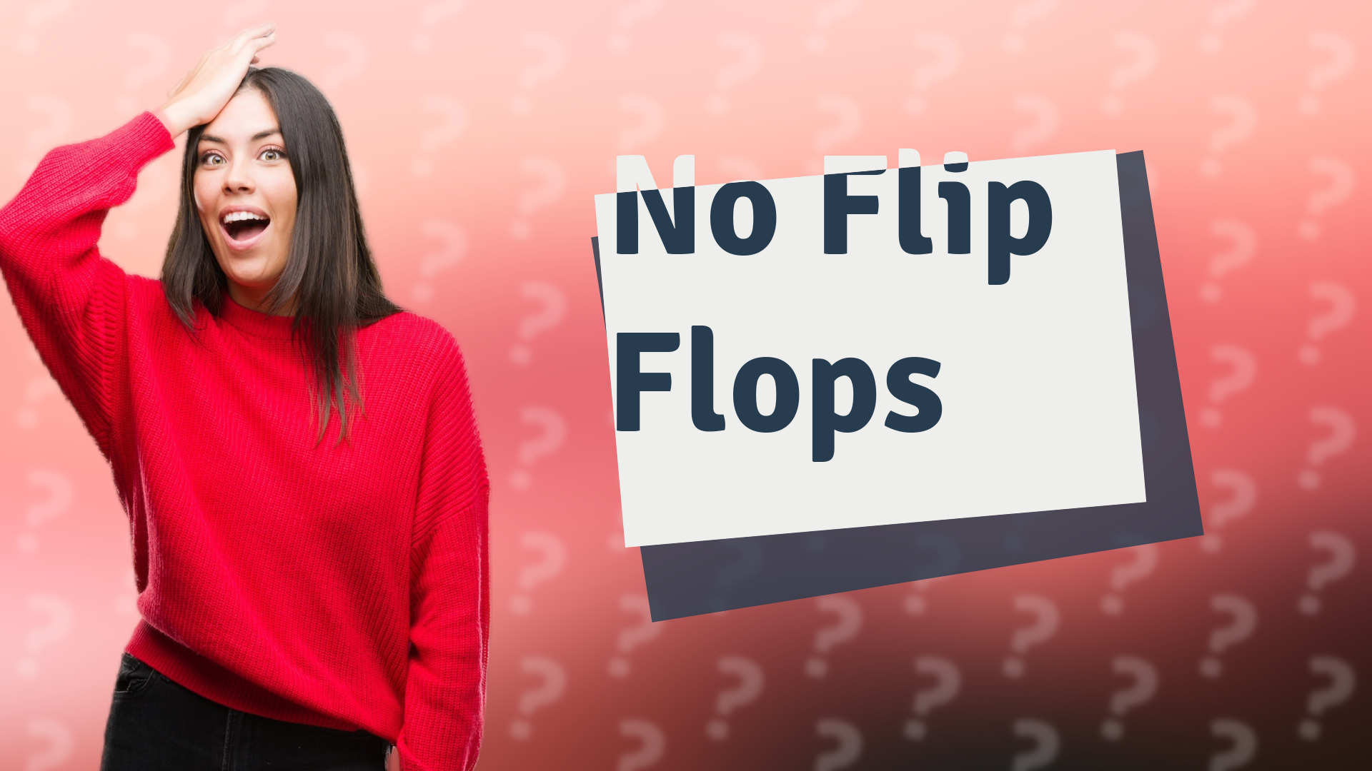 No Flip Flops