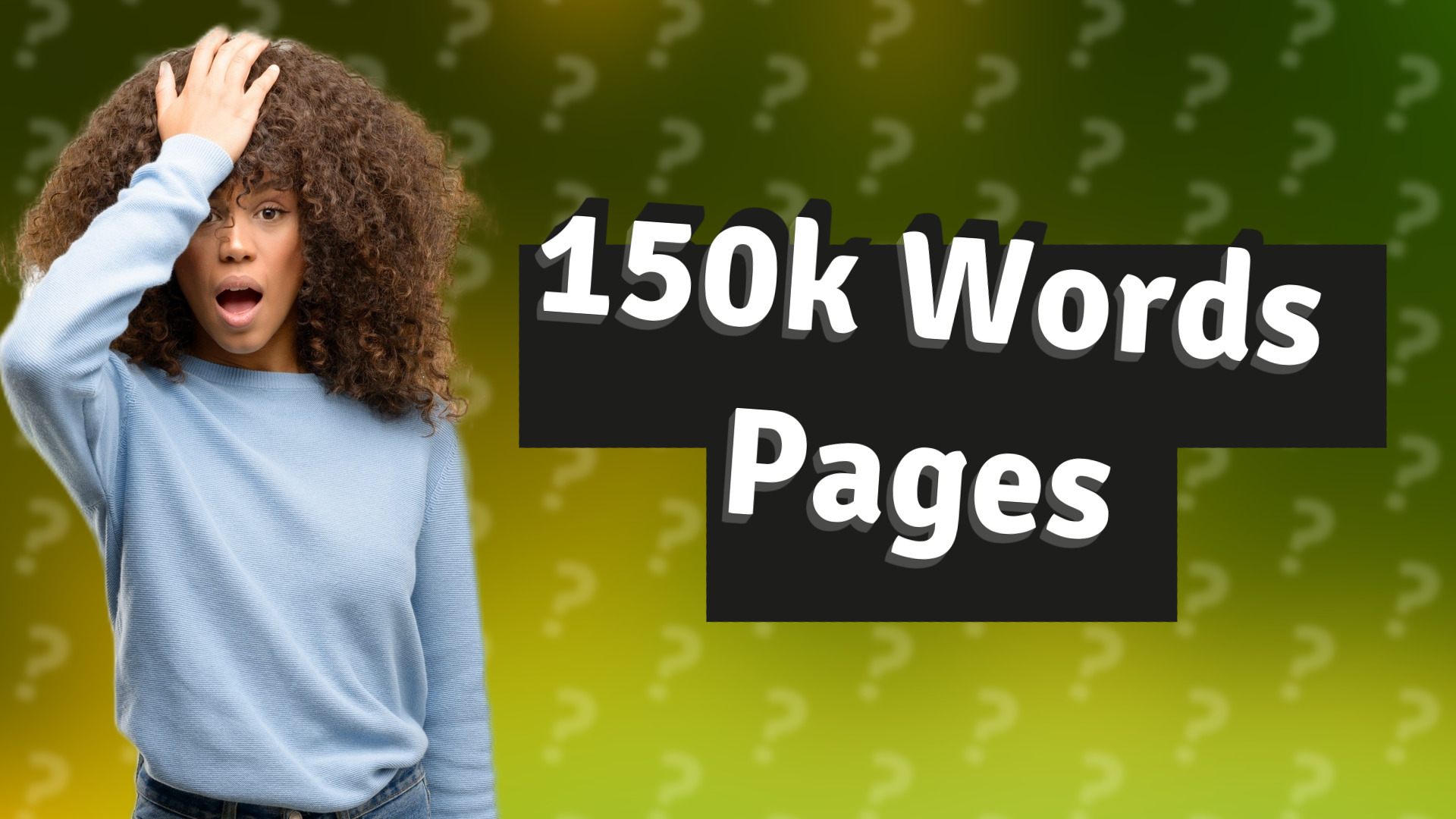 150k Words Pages