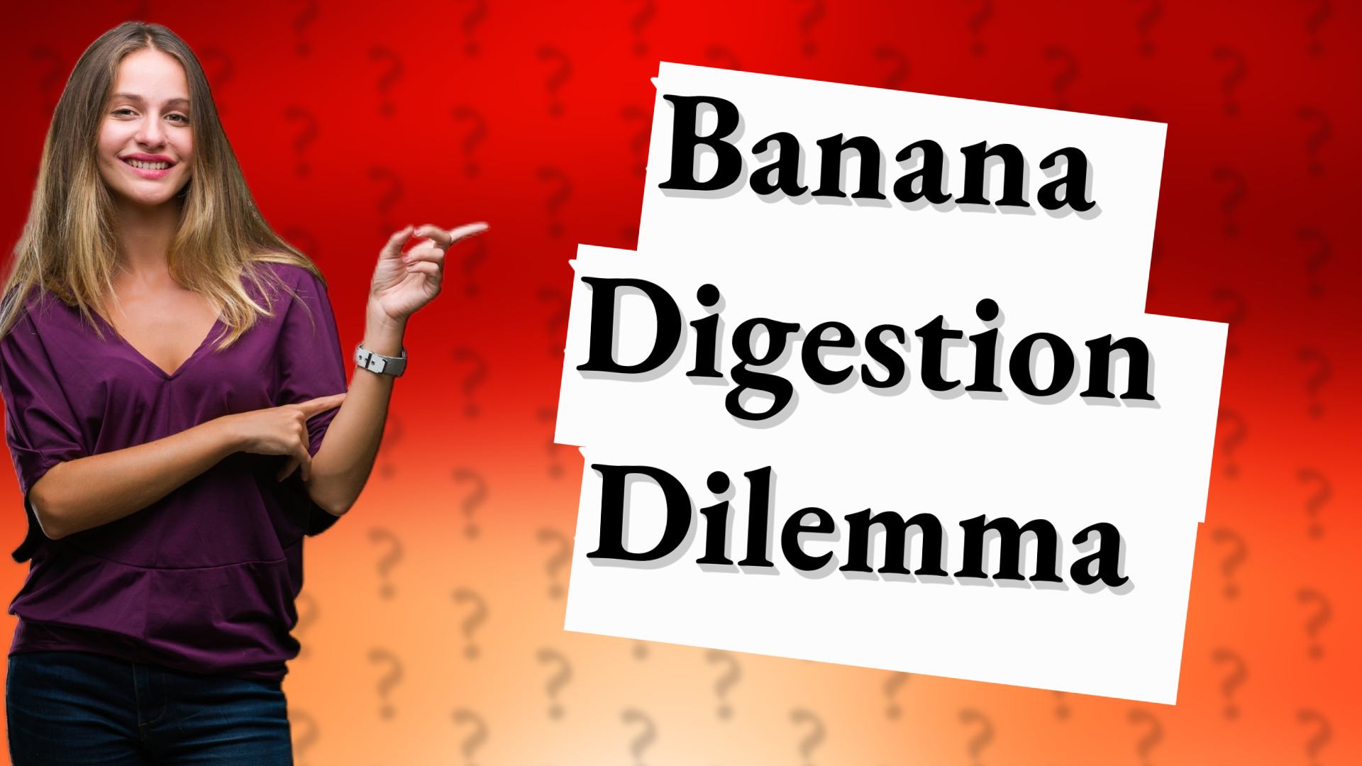 Banana Digestion Dilemma