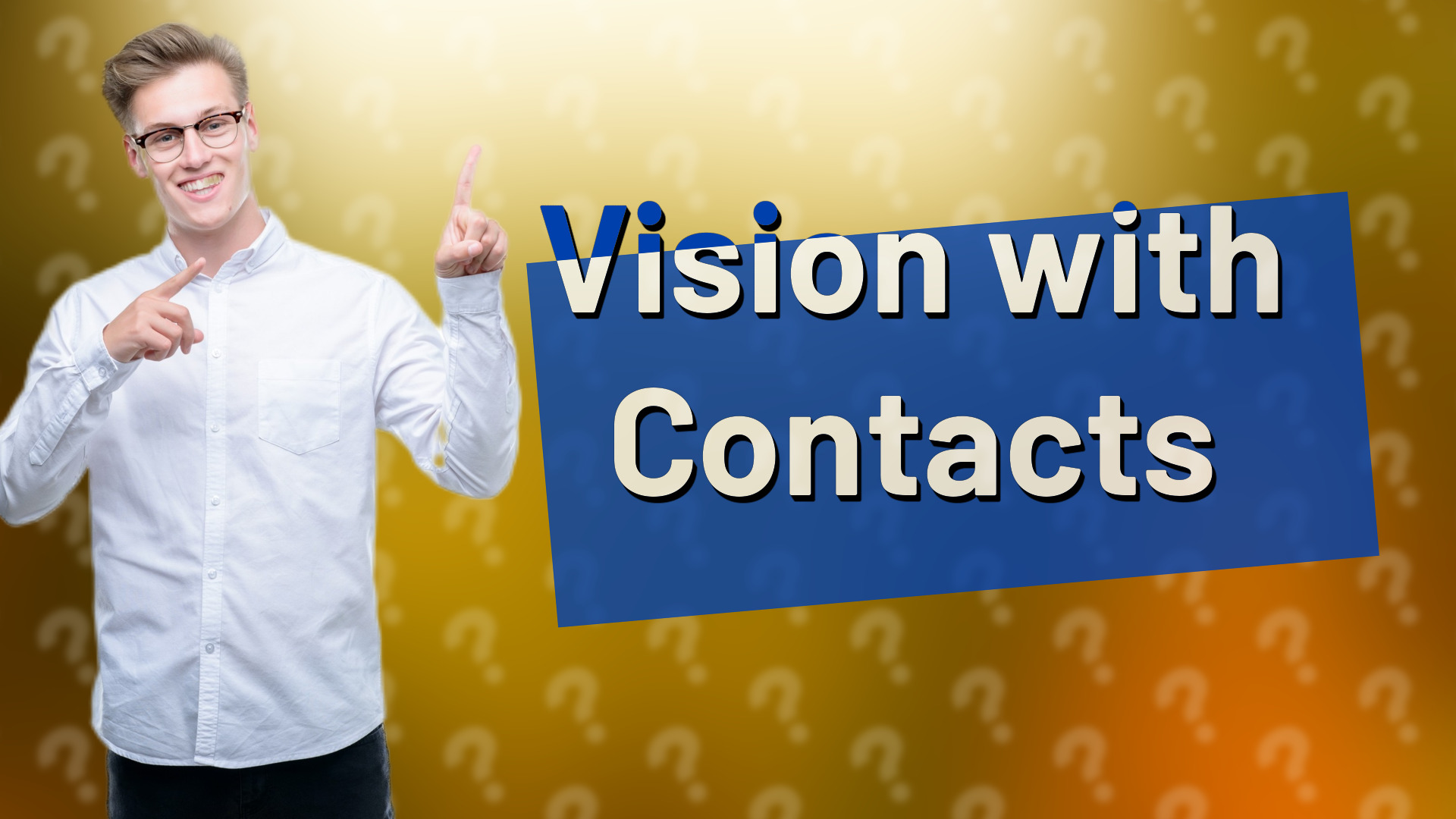 Vision with Contacts