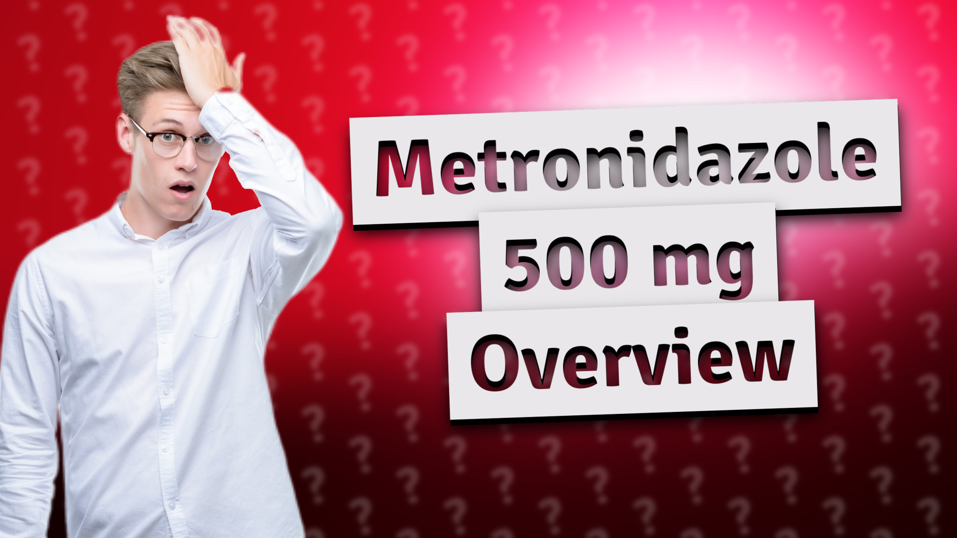 Metronidazole 500 mg Overview