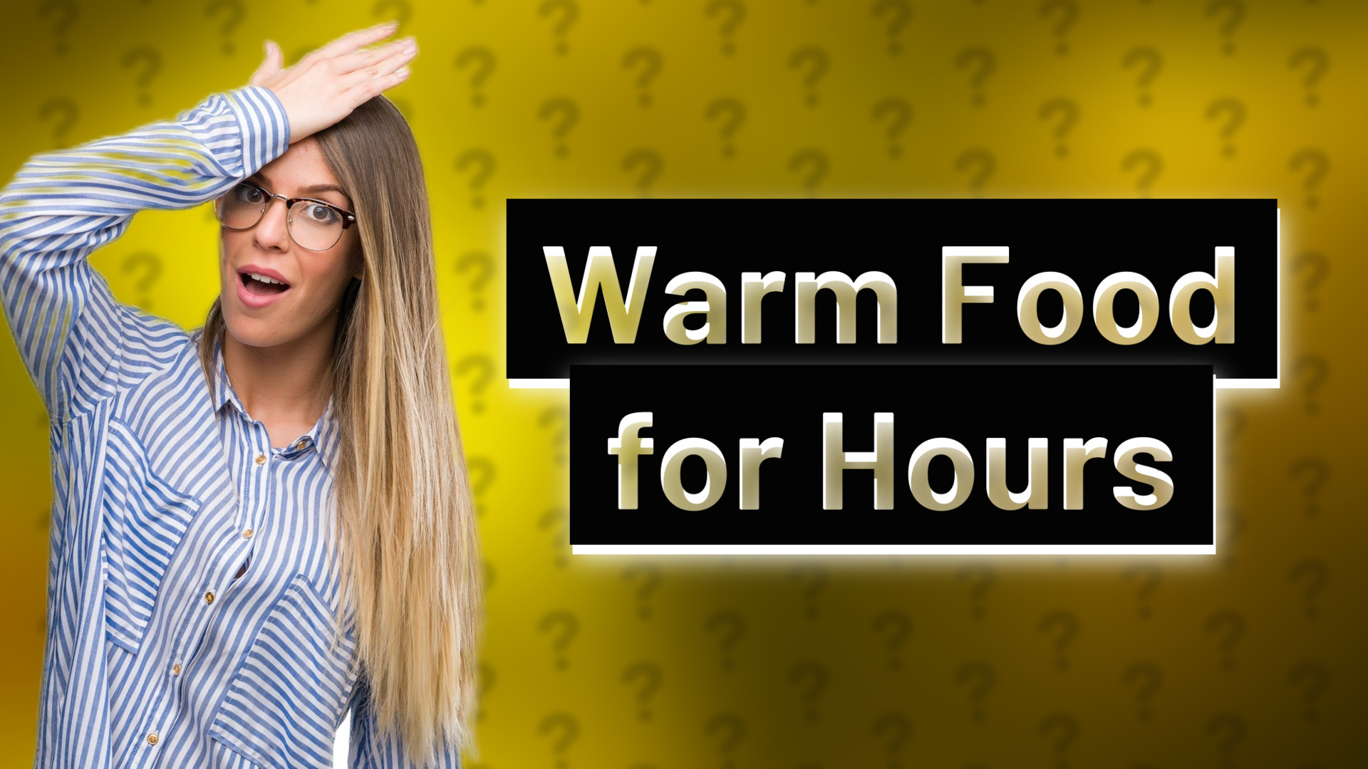 Warm Food for Hours