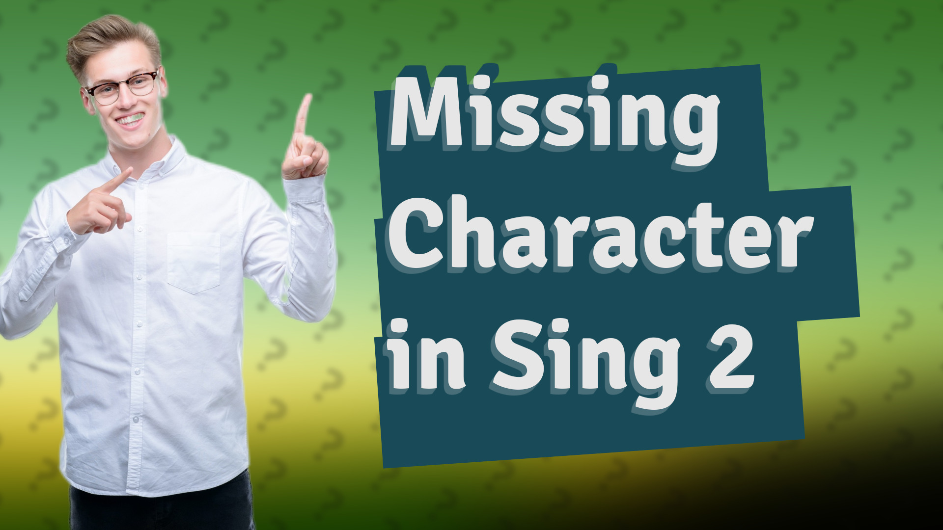Missing Character in Sing 2