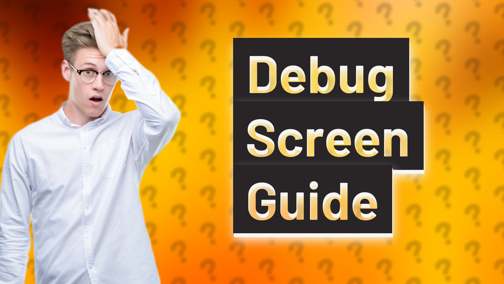 Debug Screen Guide