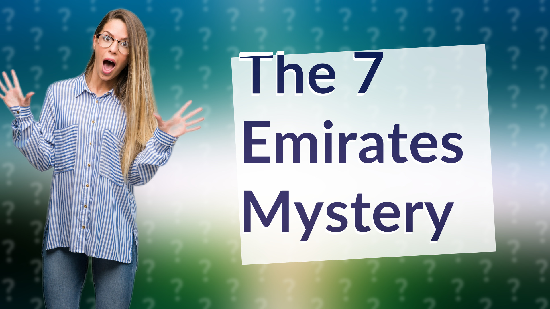 The 7 Emirates Mystery