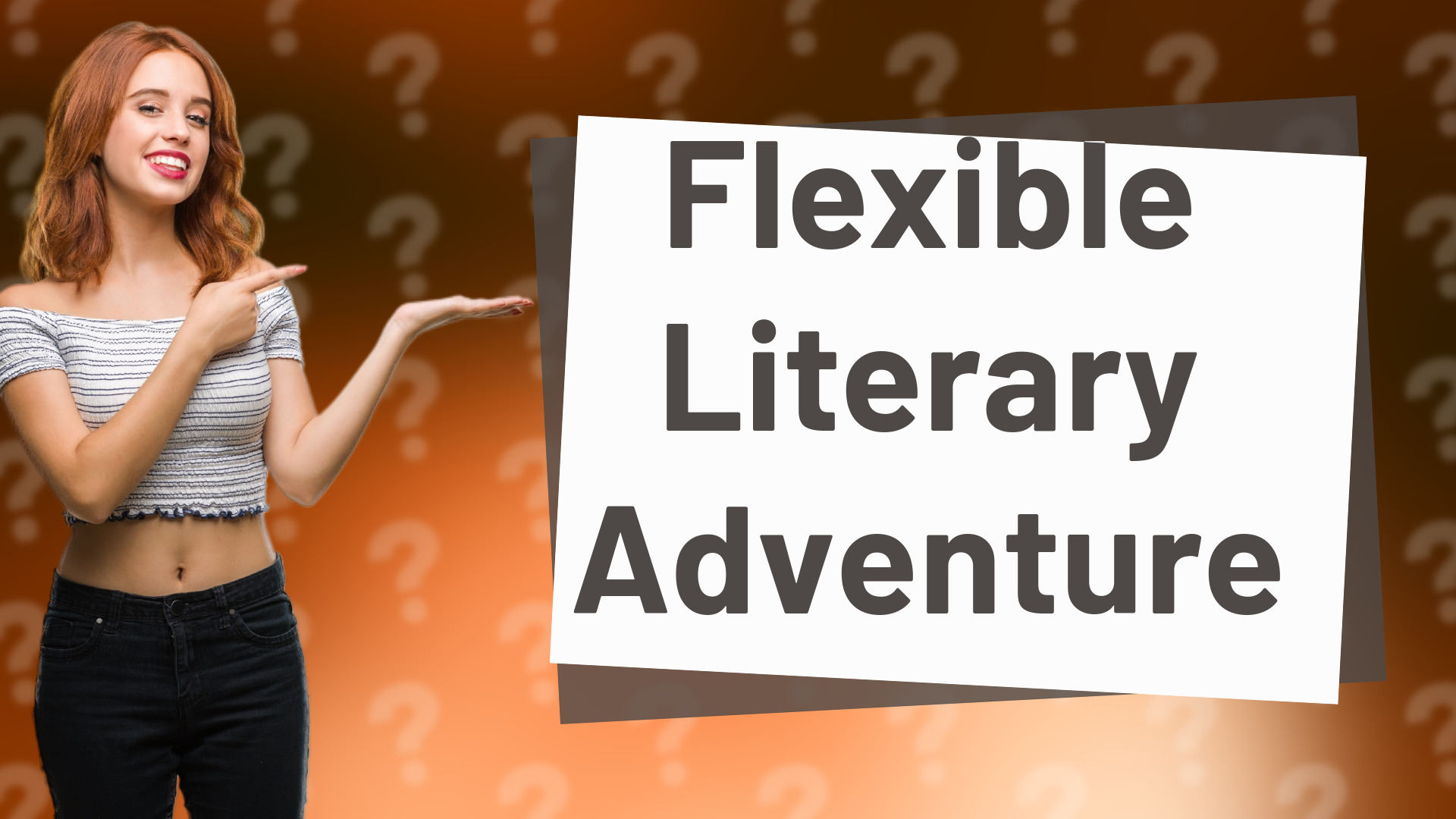 Flexible Literary Adventure