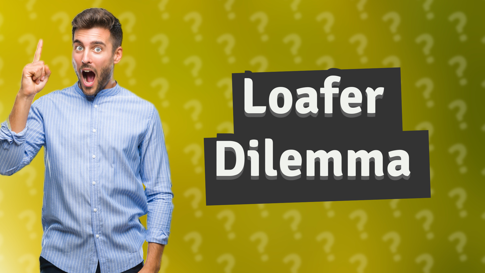Loafer Dilemma