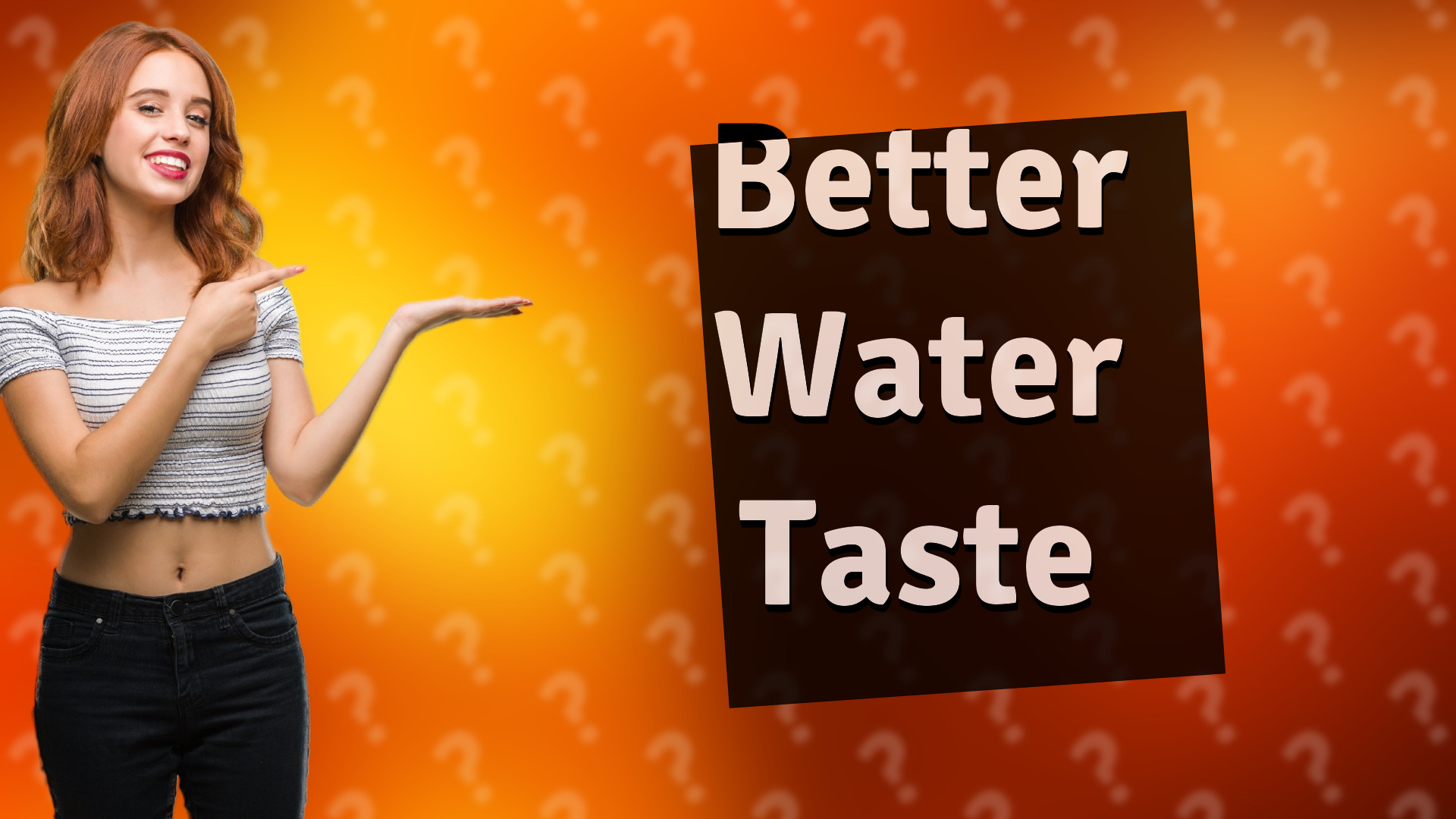 Better Water Taste