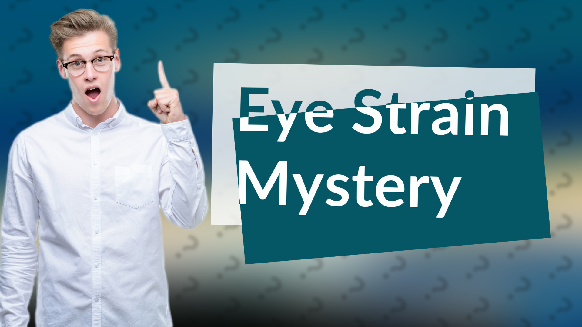 Eye Strain Mystery