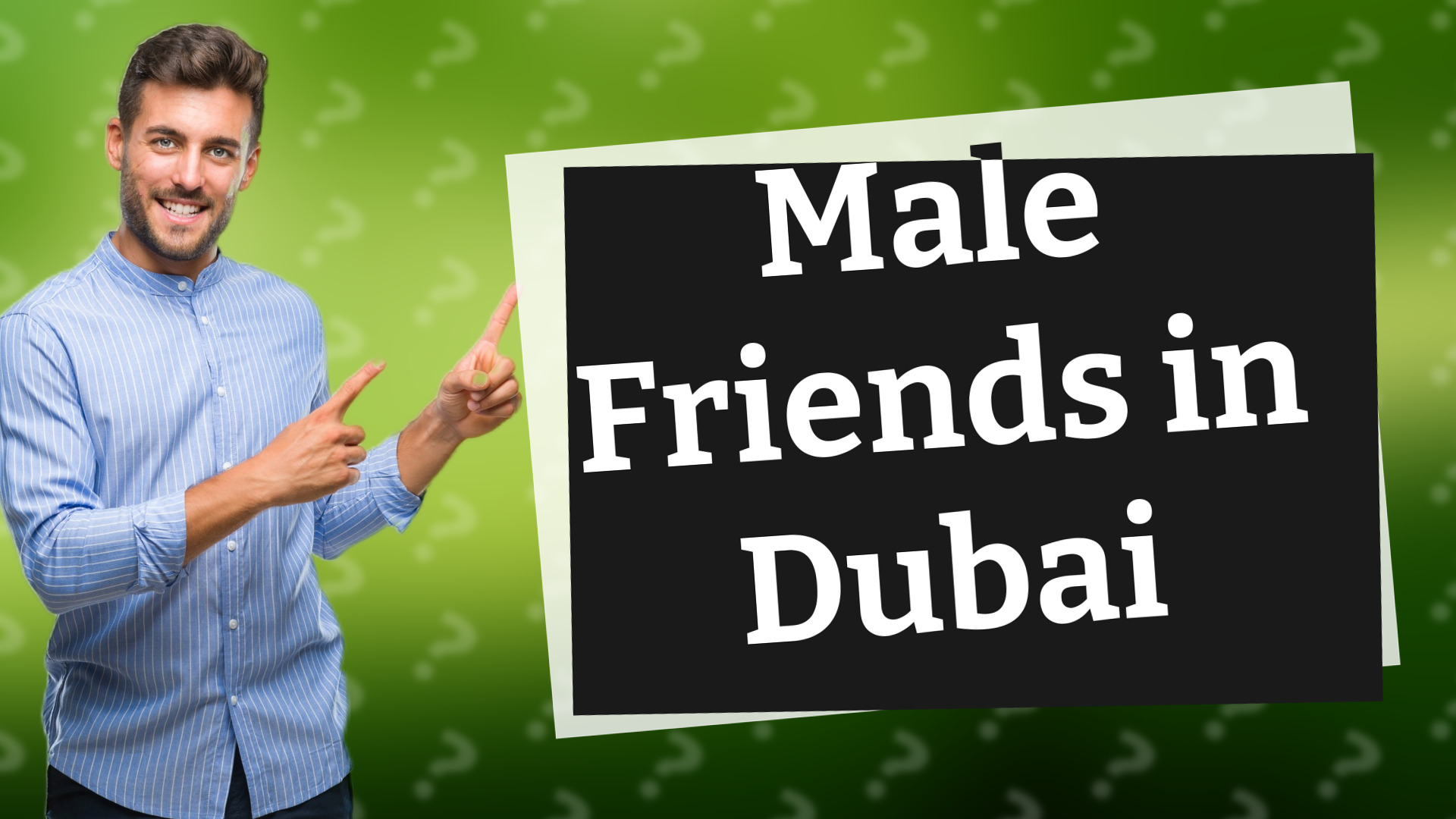 Male Friends in Dubai