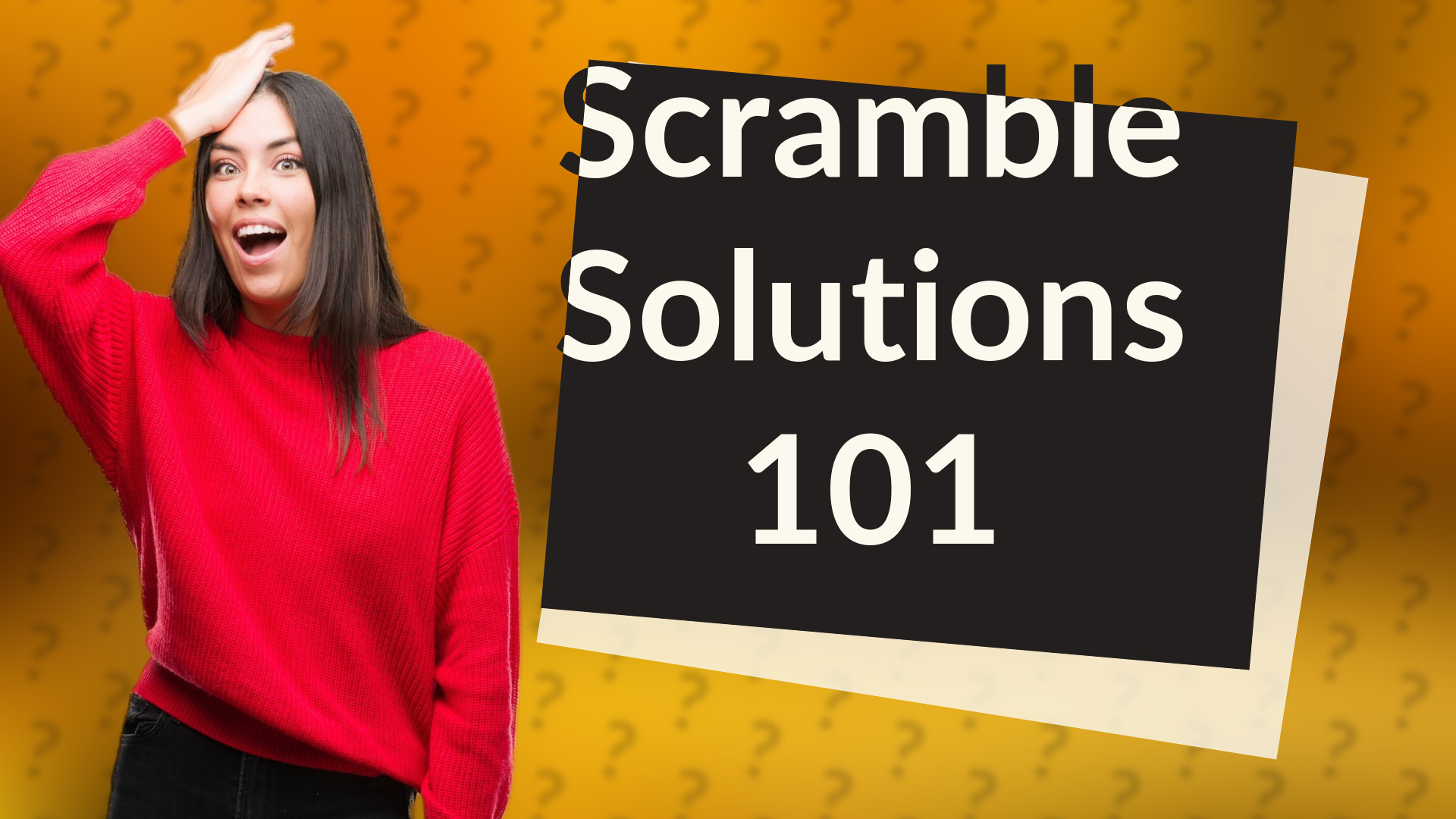 Scramble Solutions 101