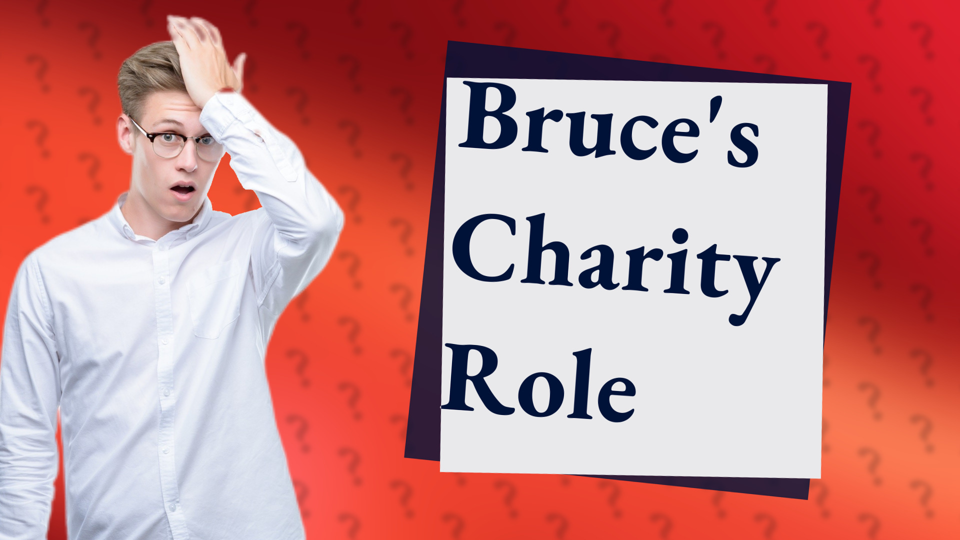 Bruce's Charity Role