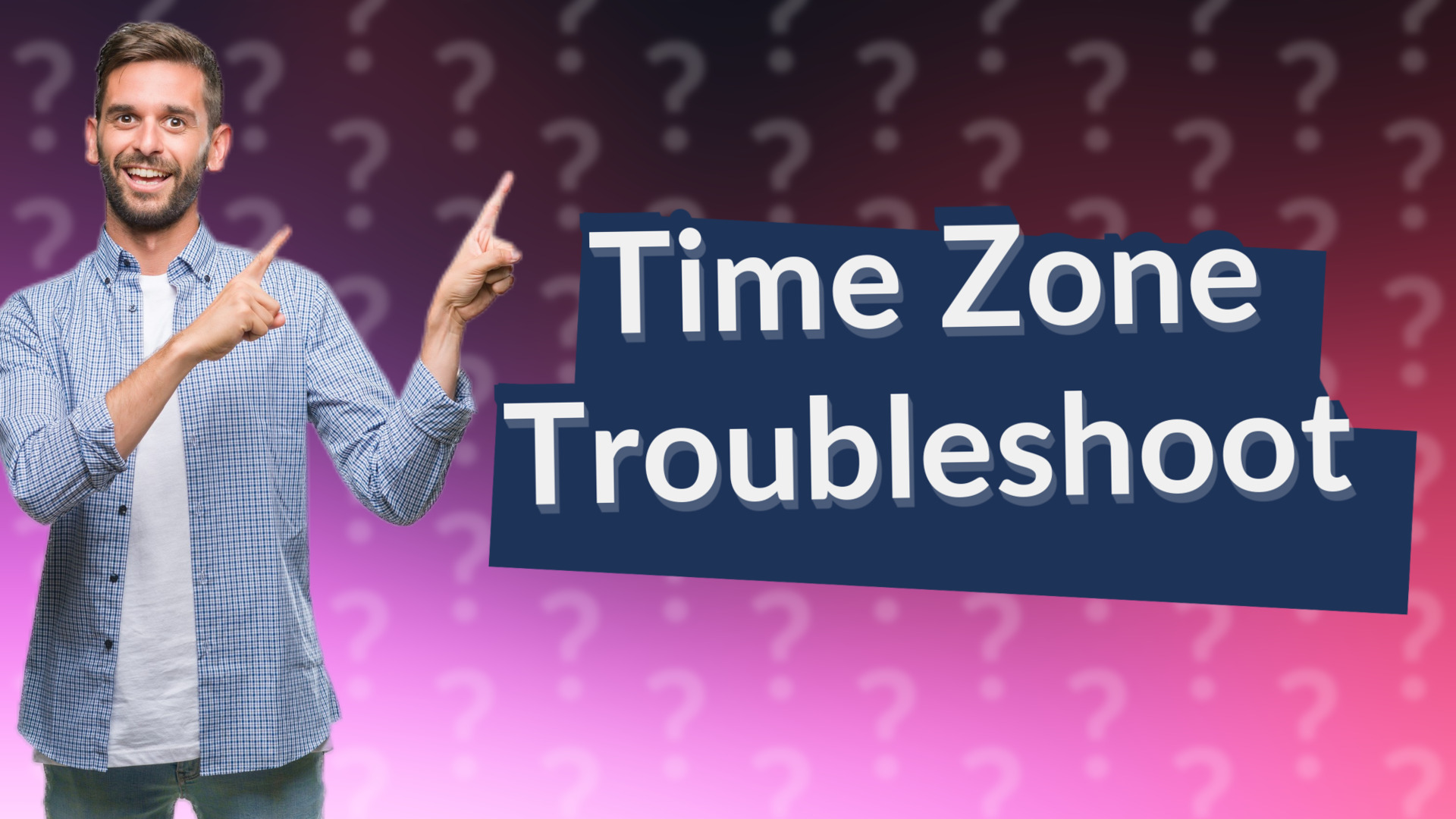 Time Zone Troubleshoot
