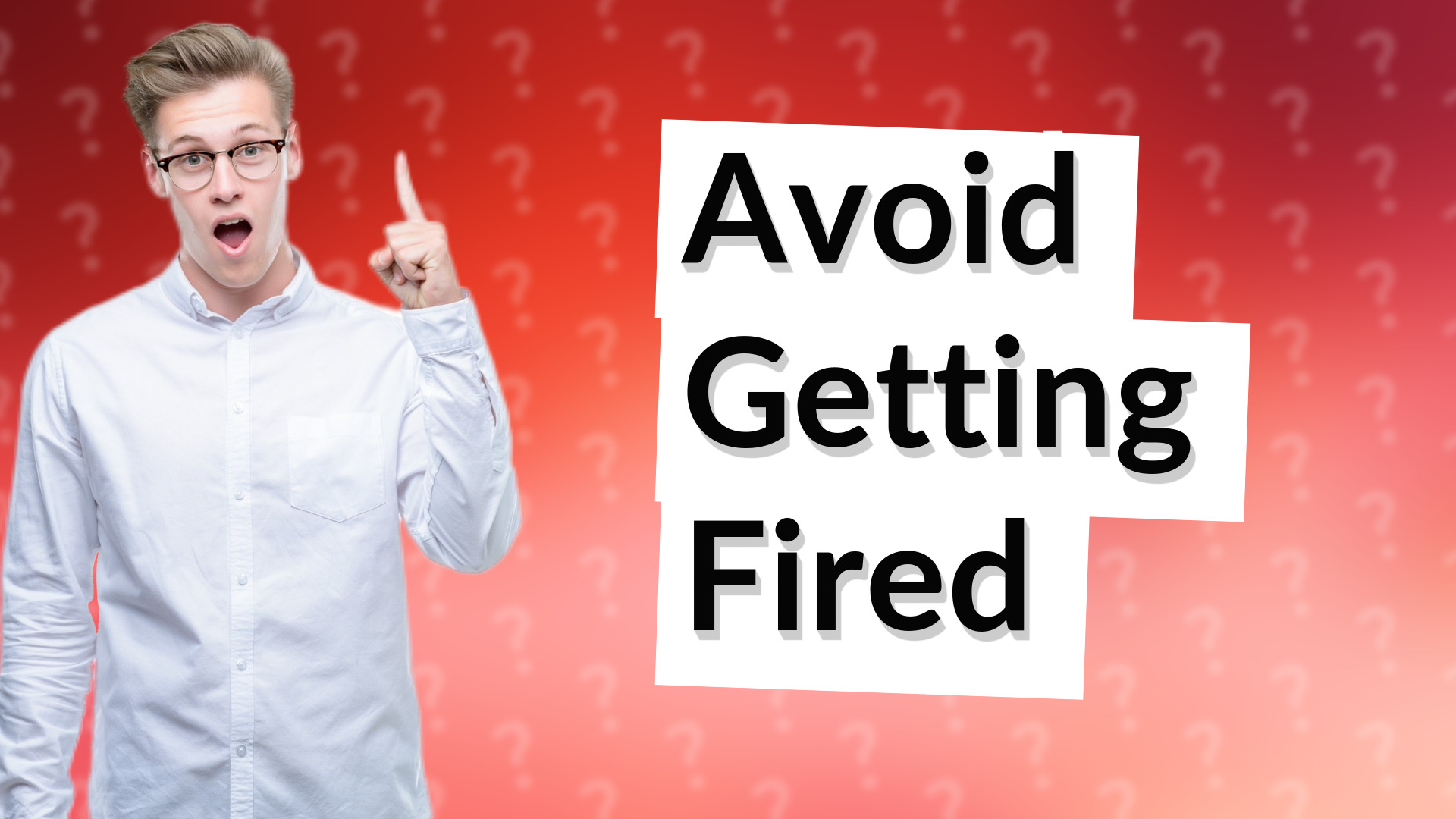 Avoid Getting Fired
