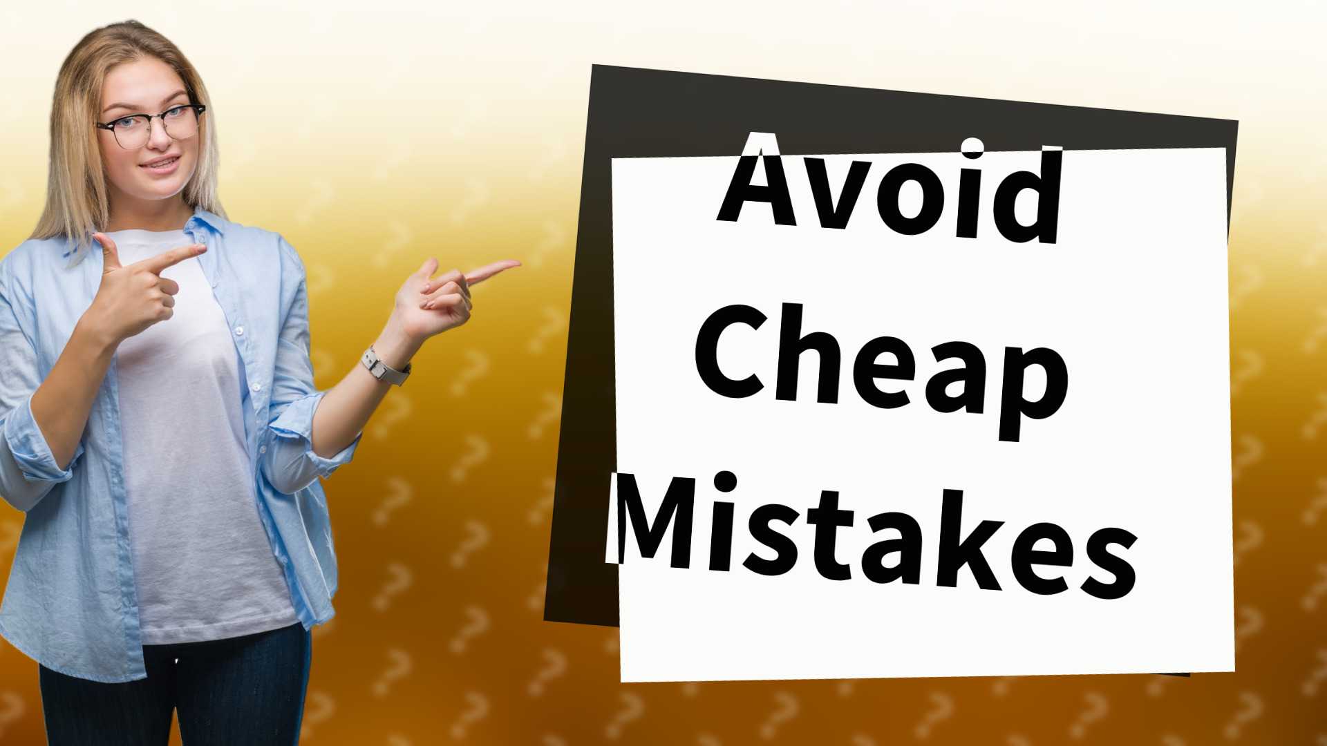 Avoid Cheap Mistakes