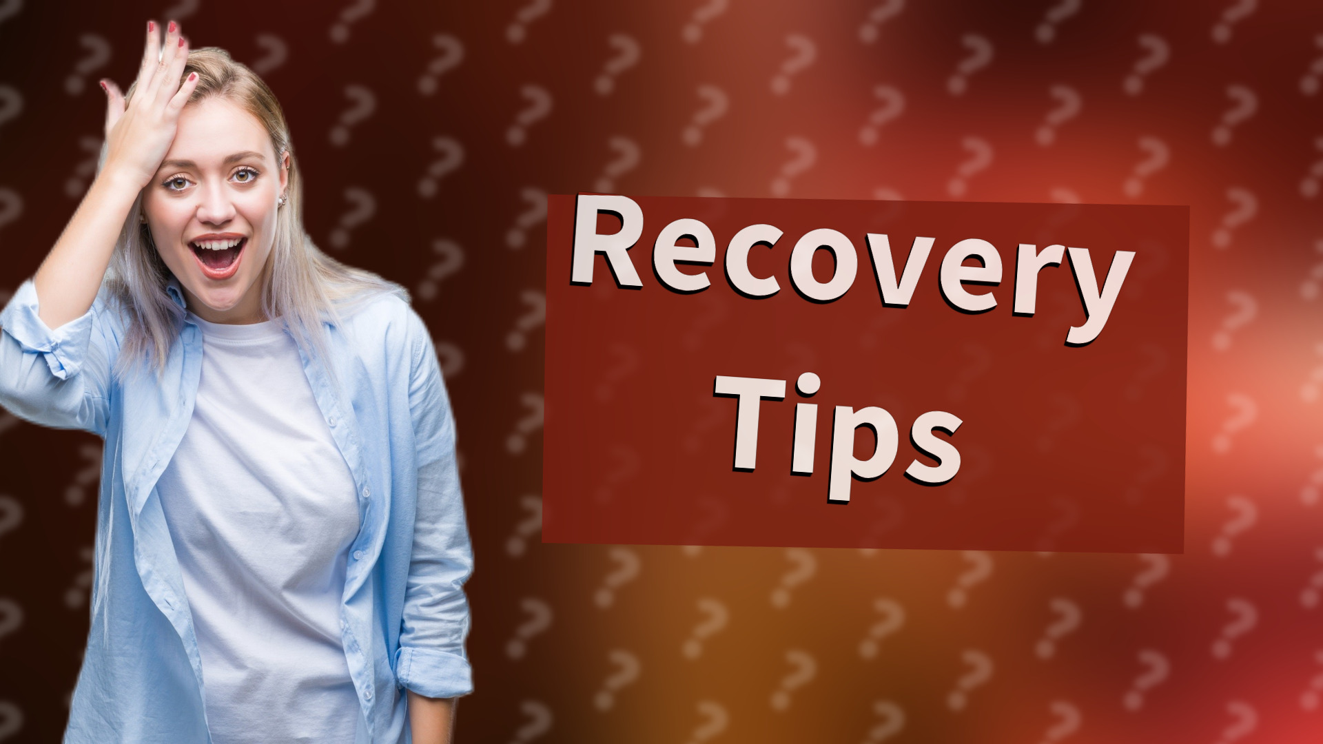 Recovery Tips