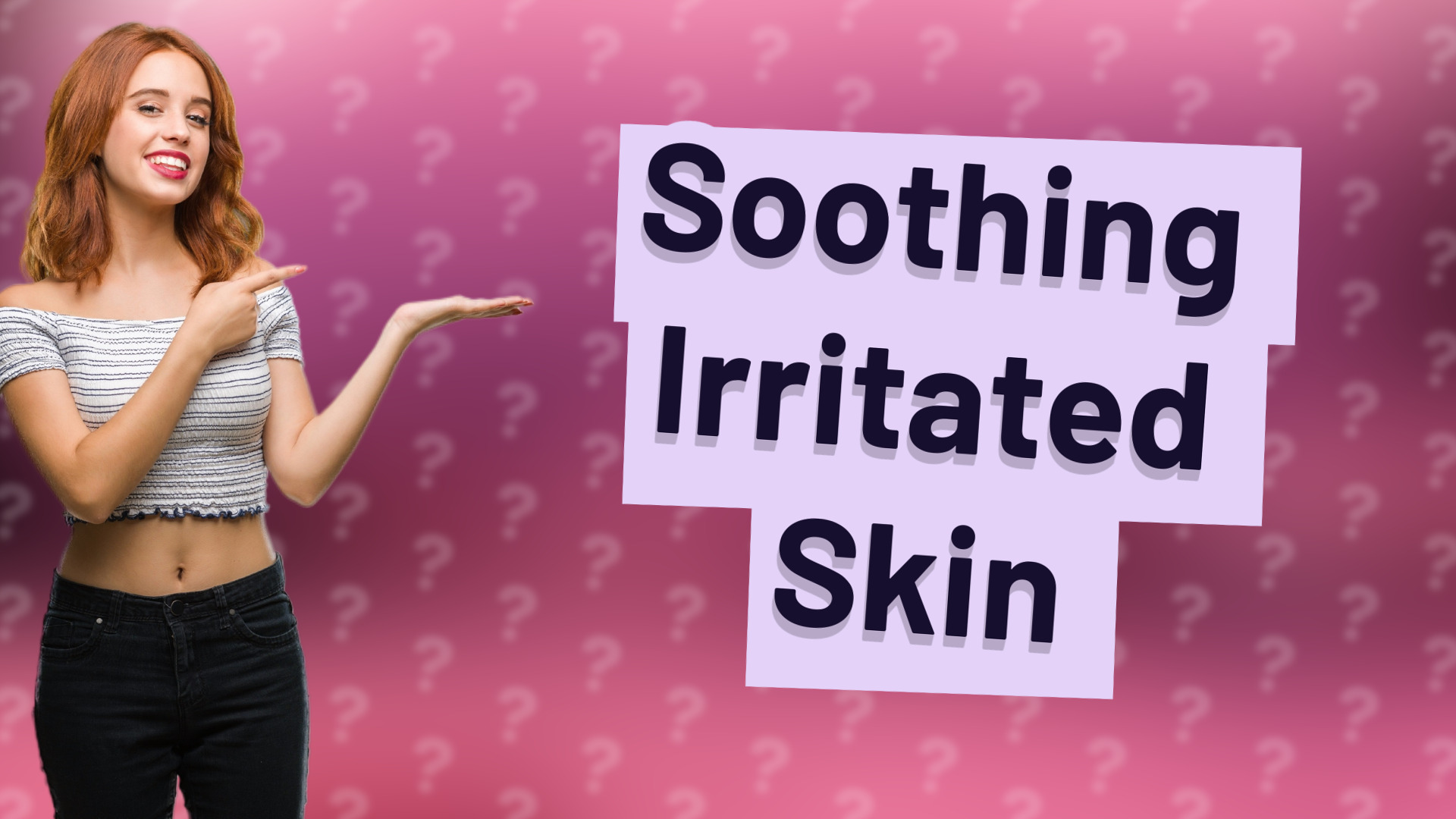 Soothing Irritated Skin