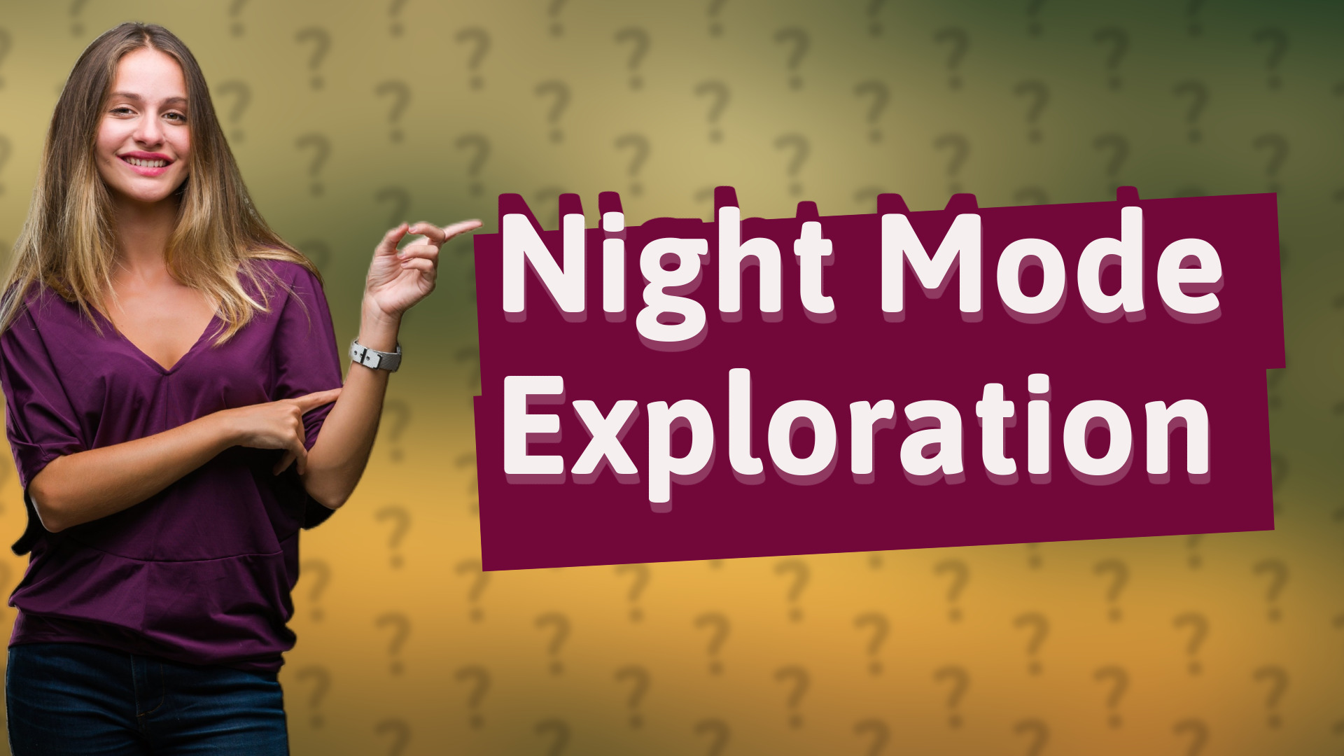 Night Mode Exploration