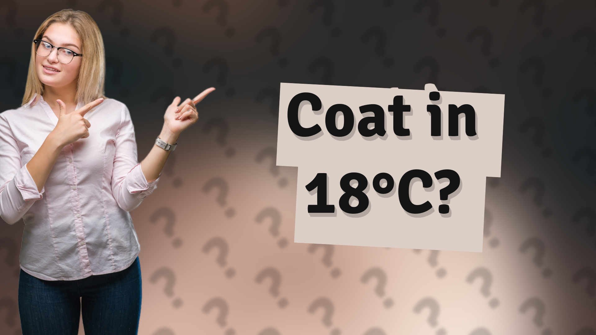 Coat in 18°C?
