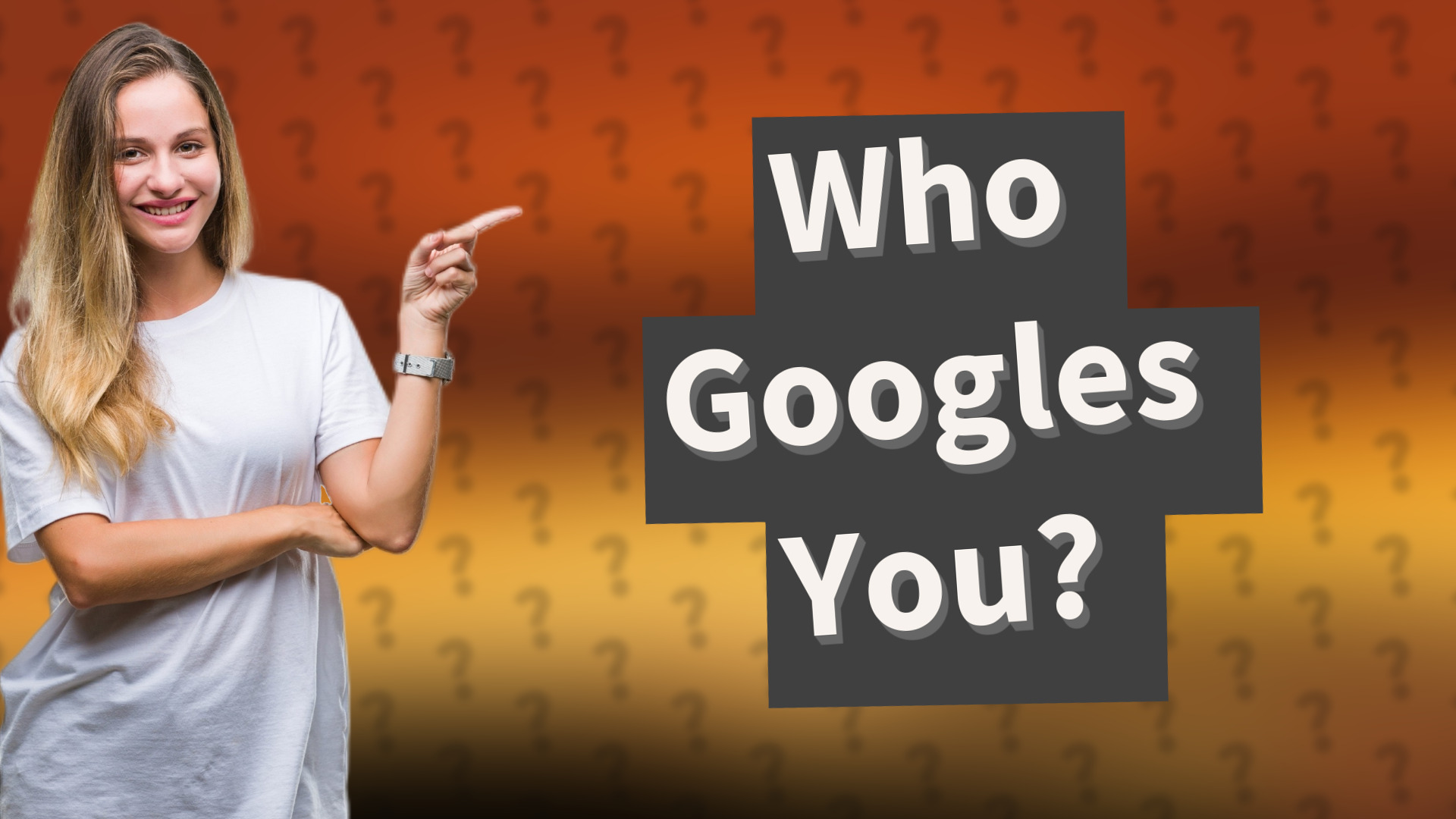 Who Googles You?
