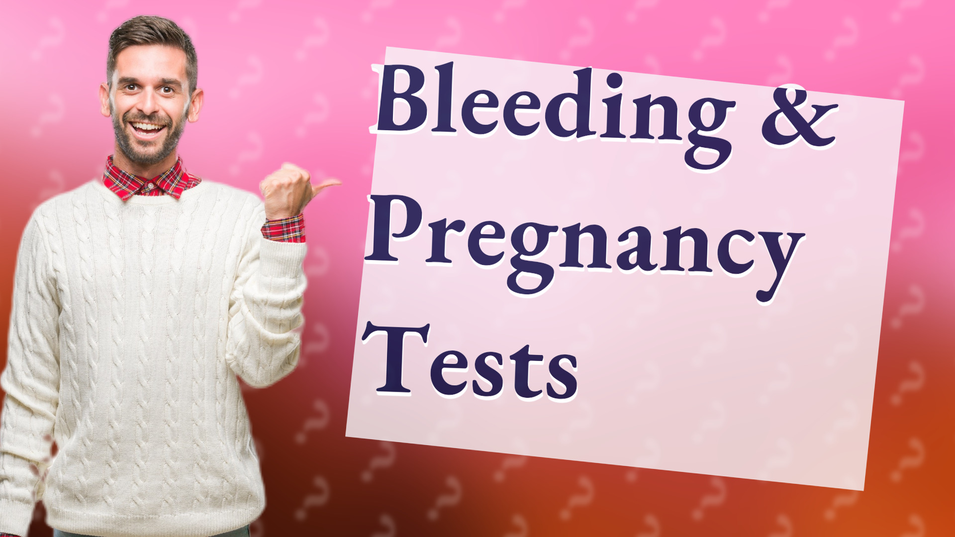 Bleeding & Pregnancy Tests