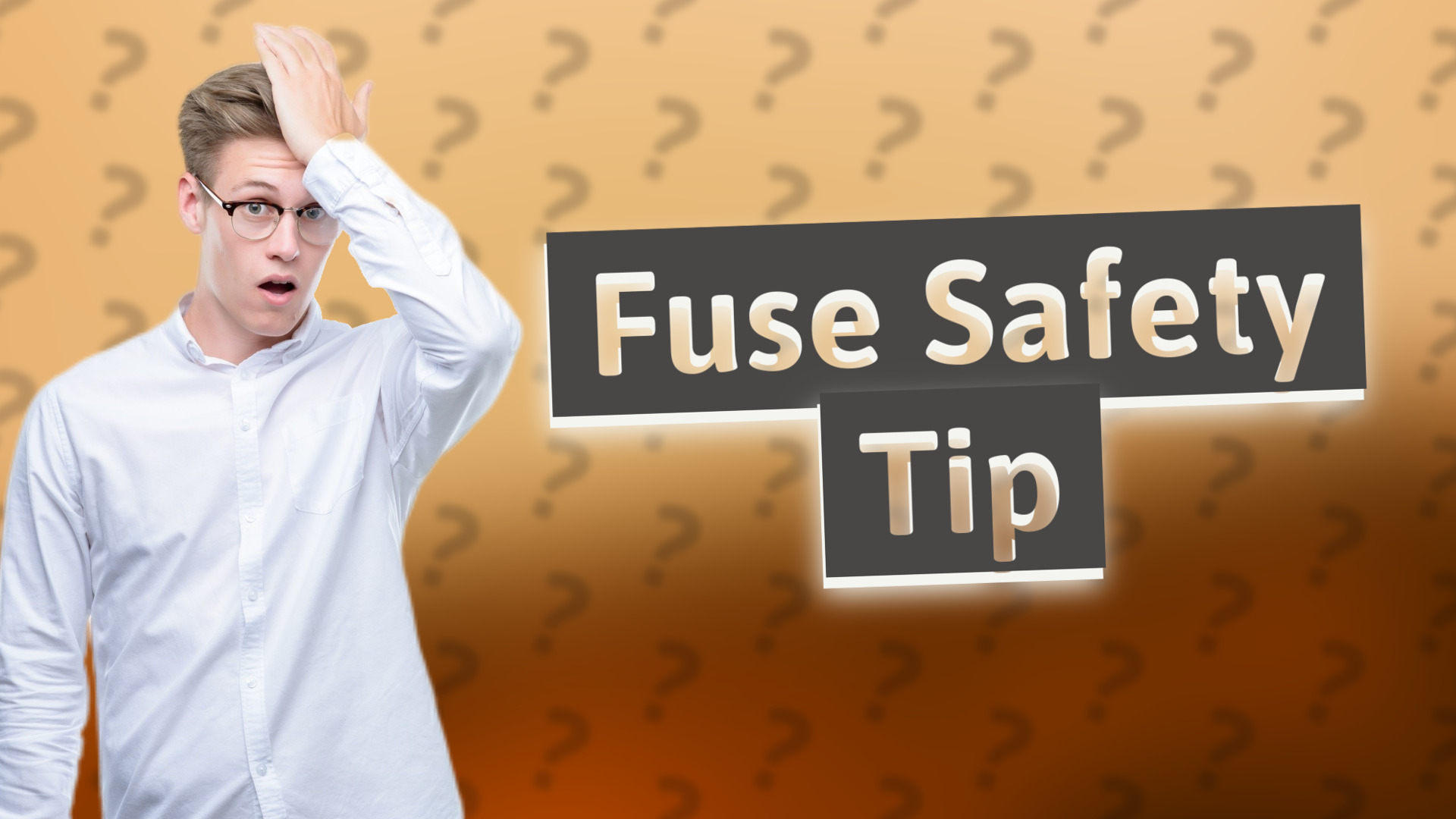 Fuse Safety Tip