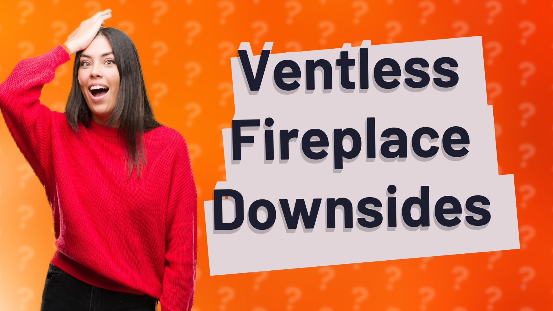 Ventless Fireplace Downsides