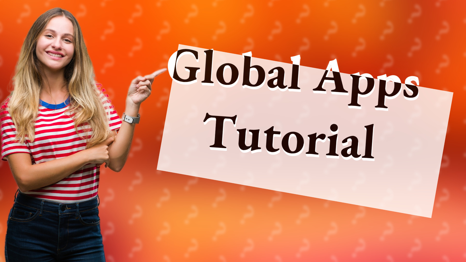 Global Apps Tutorial