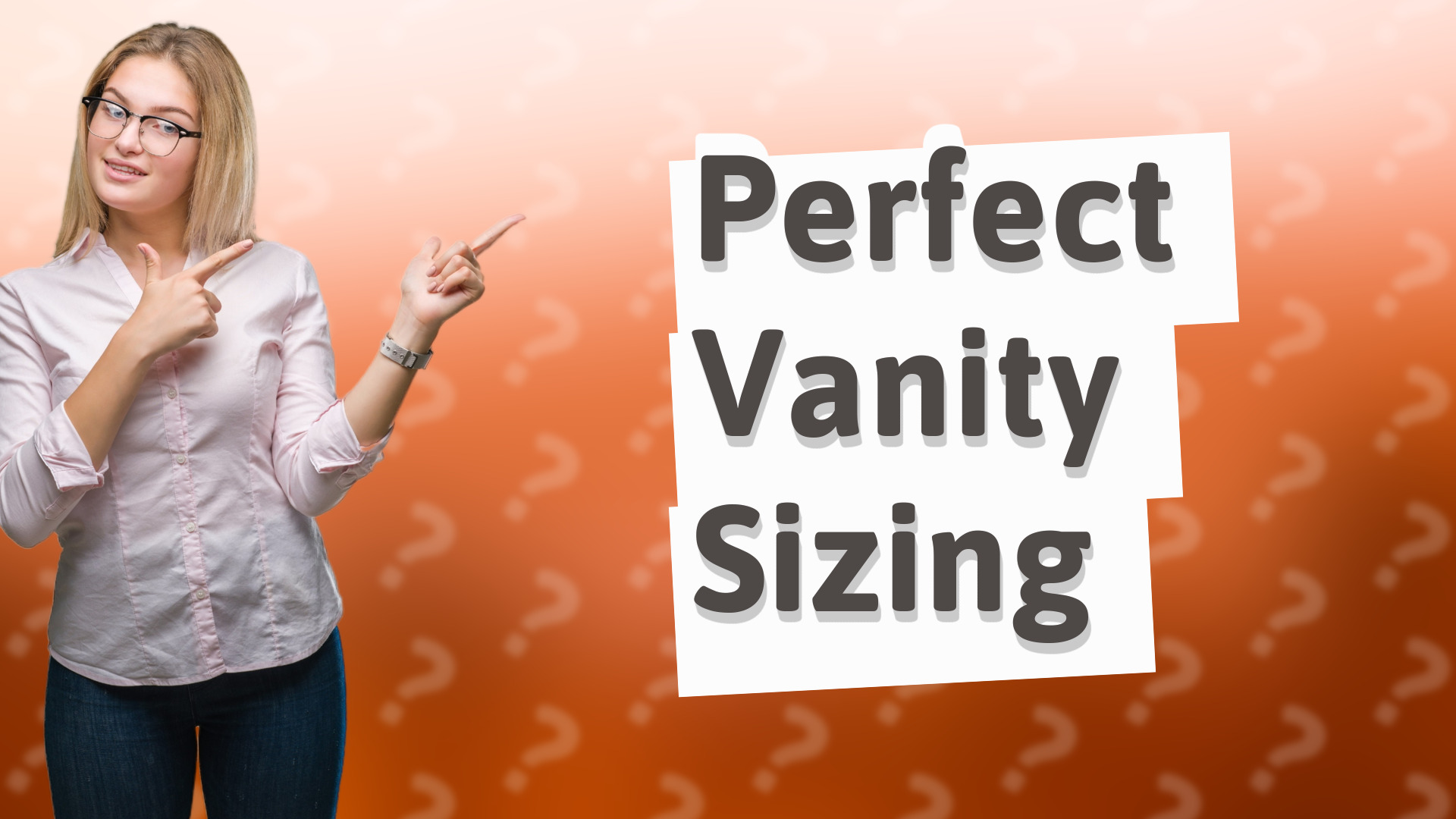 Perfect Vanity Sizing