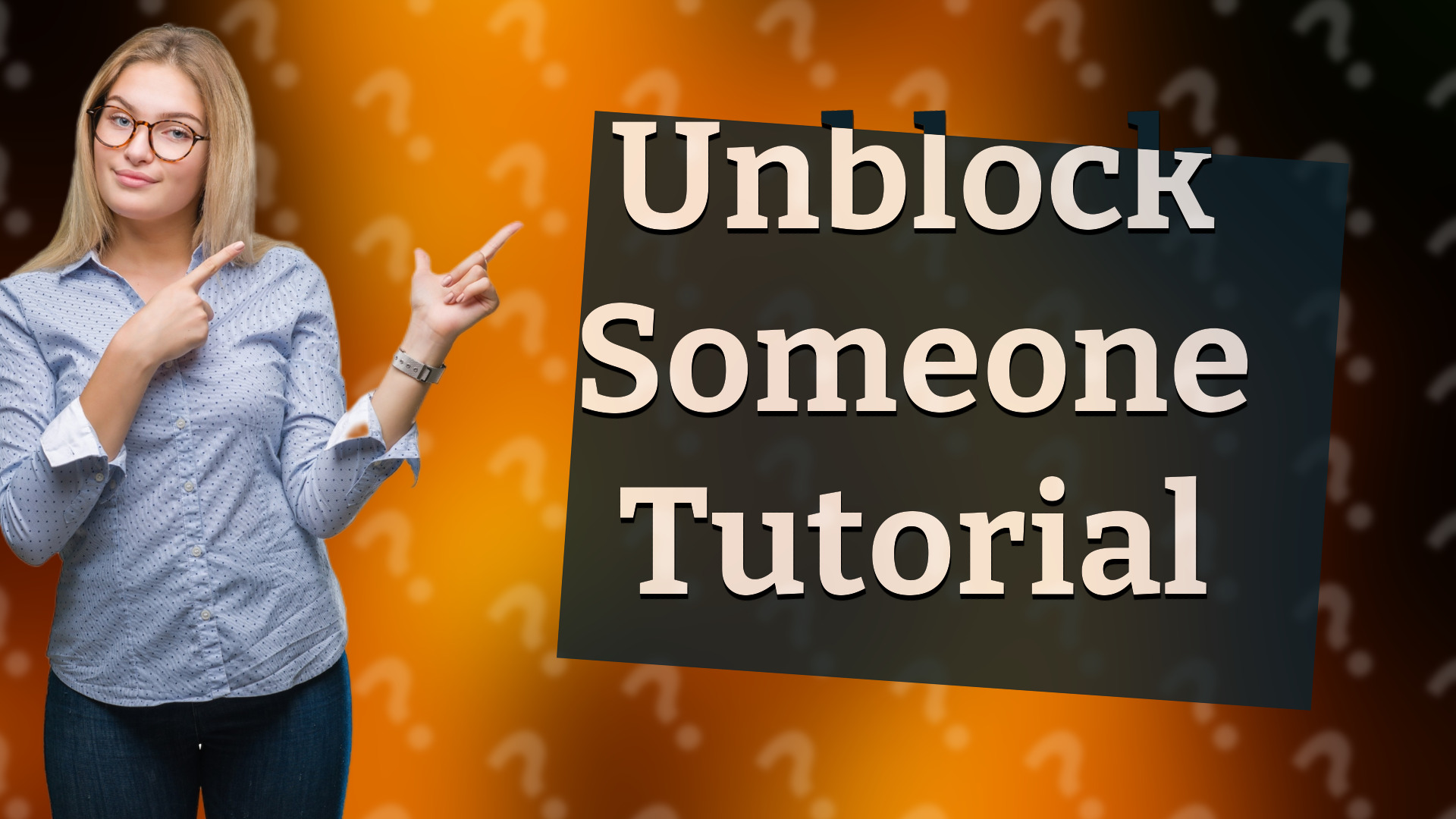 Unblock Someone Tutorial