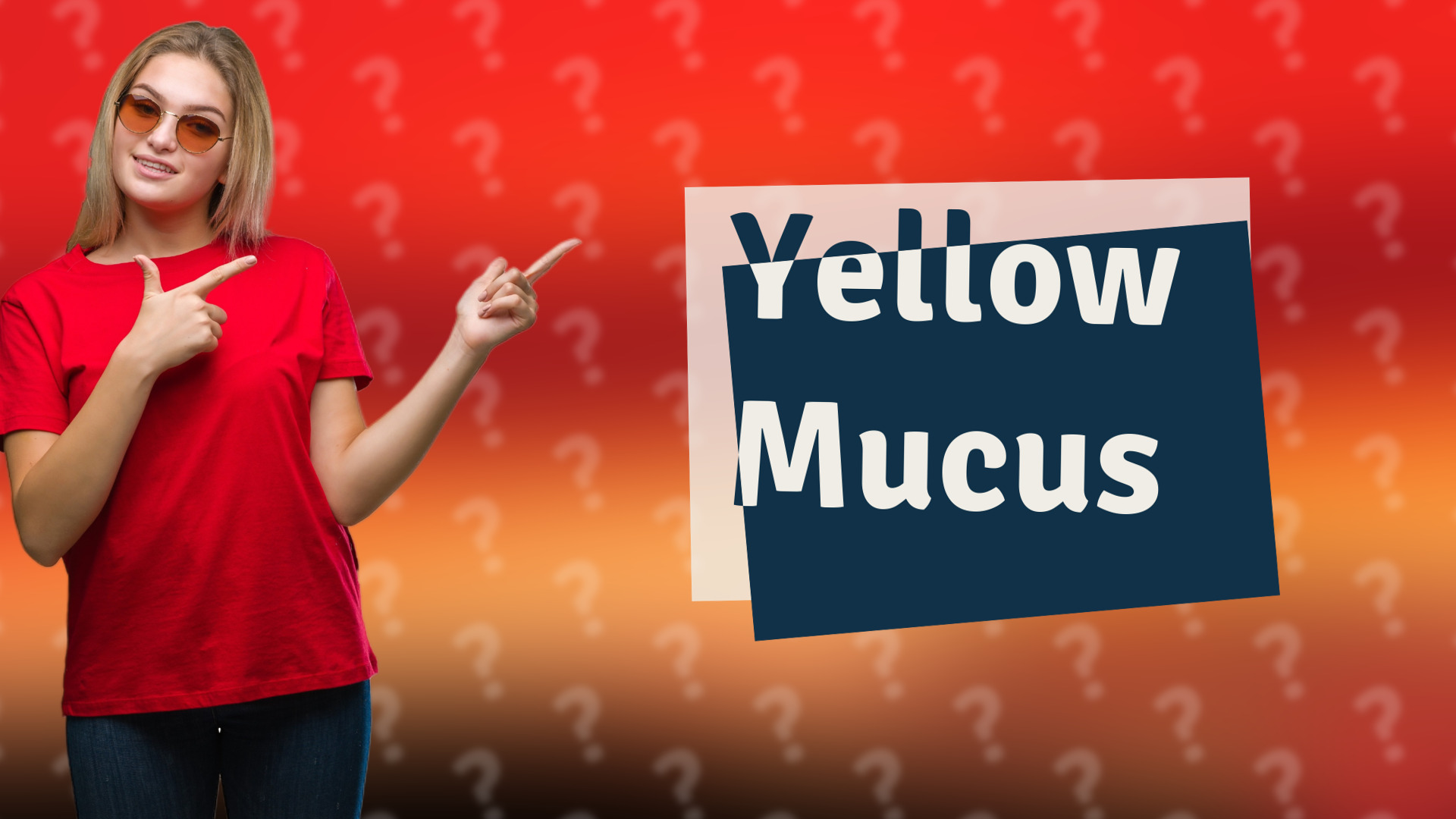 Yellow Mucus