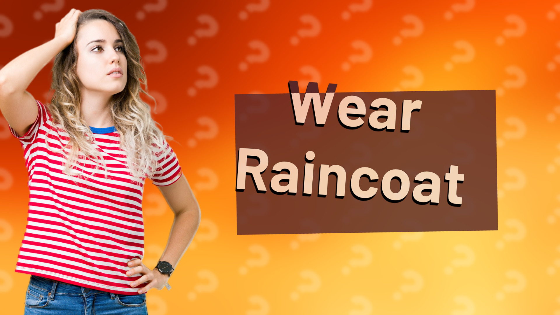 Wear Raincoat